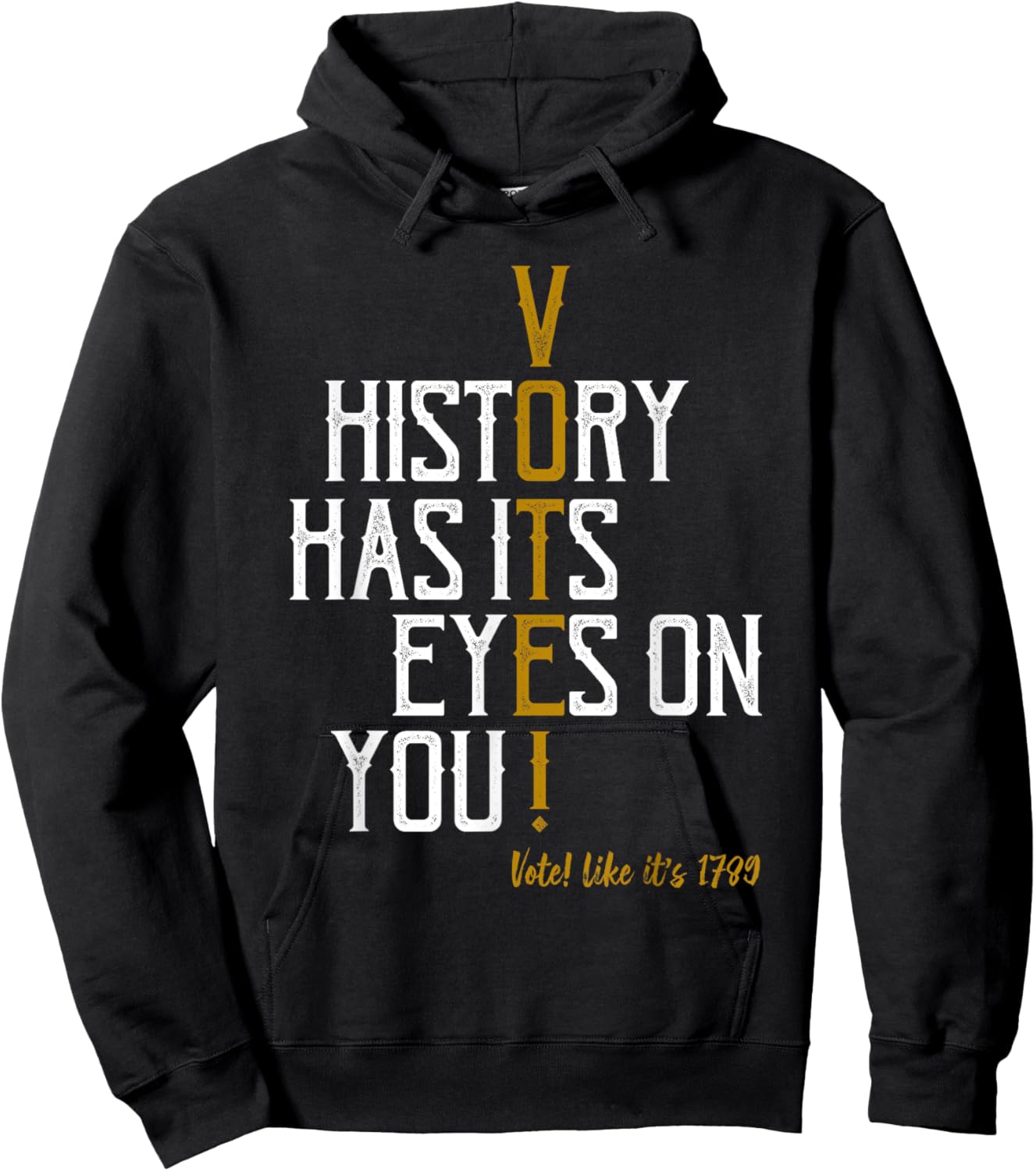 History Has Its Eyes On You! Vote! Likes It's 1789 Hoodie - Hoodie | Black