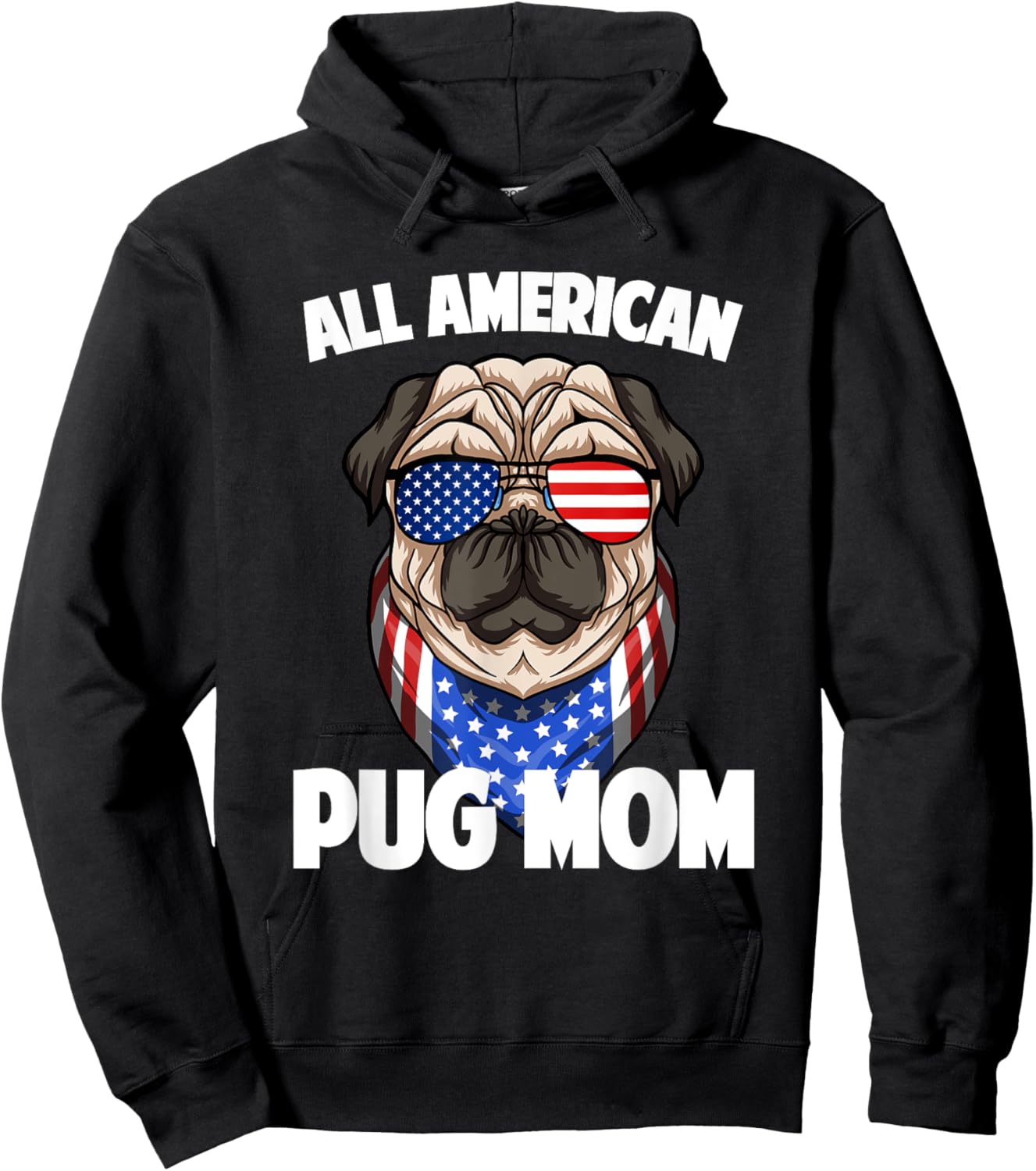 Pug Mom Lover Owner 4th of July Merica USA American Flag Women Men Hoodie - Hoodie | Black