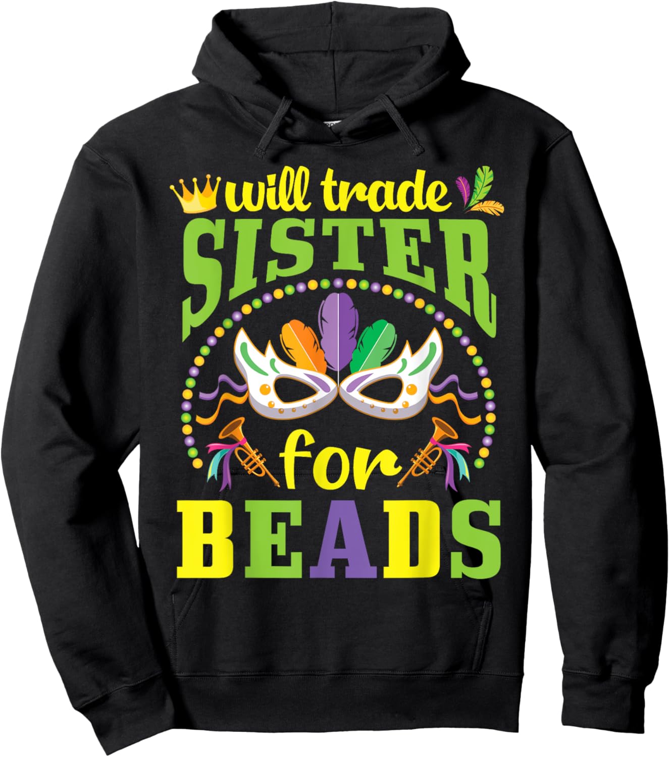 Happy Mardi Gras Will Trade Sister for Beads Trader Brother Hoodie - Hoodie | Black