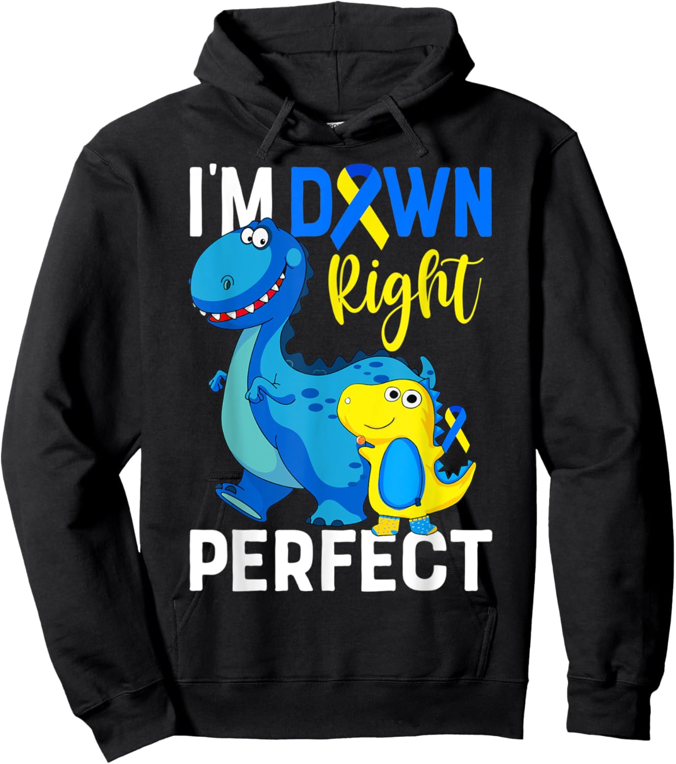 I'm down right perfect Dinosaur Down Syndrome Awareness Hoodie - Hoodie | Black
