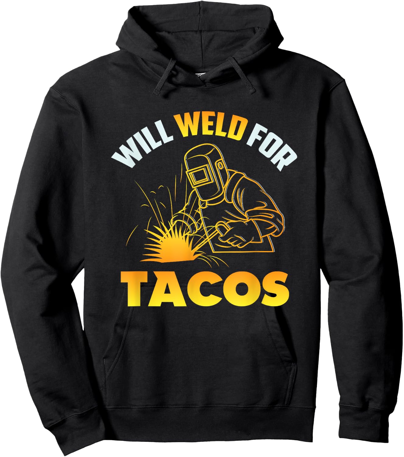 Will Weld For Tacos Hoodie - Hoodie | Black