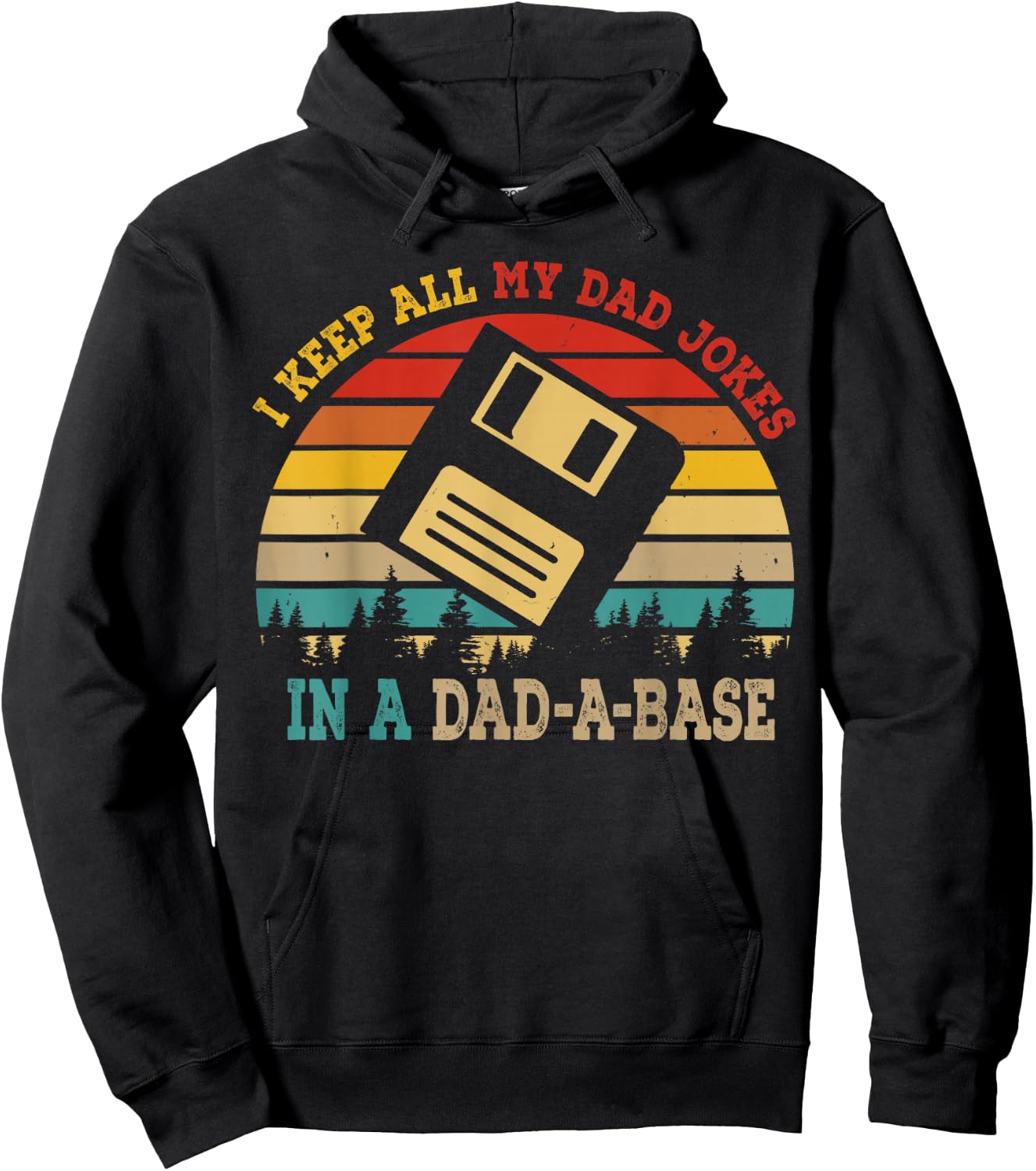 I Keep All My Dad Jokes In A Dad-A-Base Funny Father's Day Hoodie - Hoodie | Black