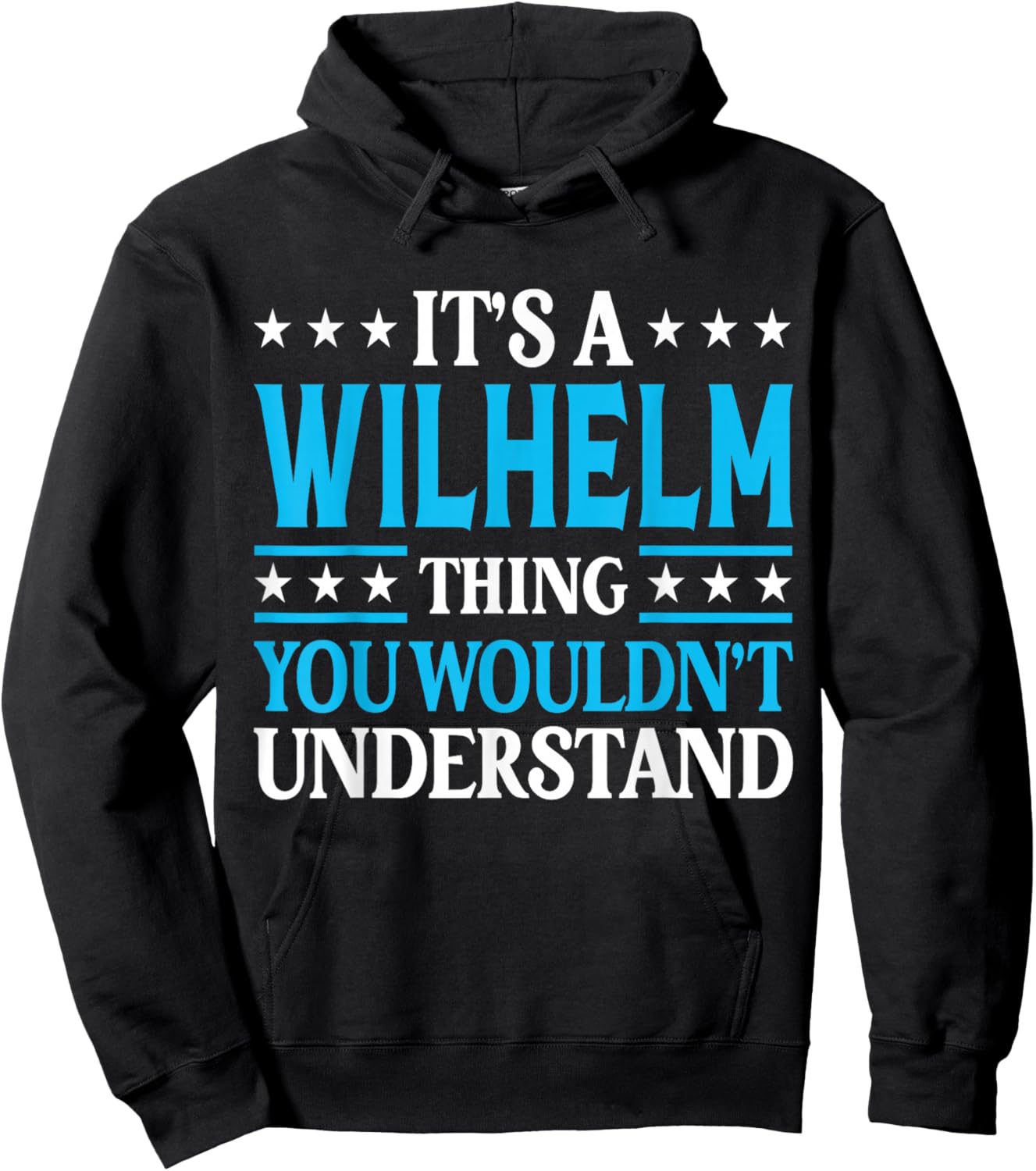 Wilhelm Thing Wouldn't Understand Personal Name Wilhelm Hoodie - Hoodie | Black