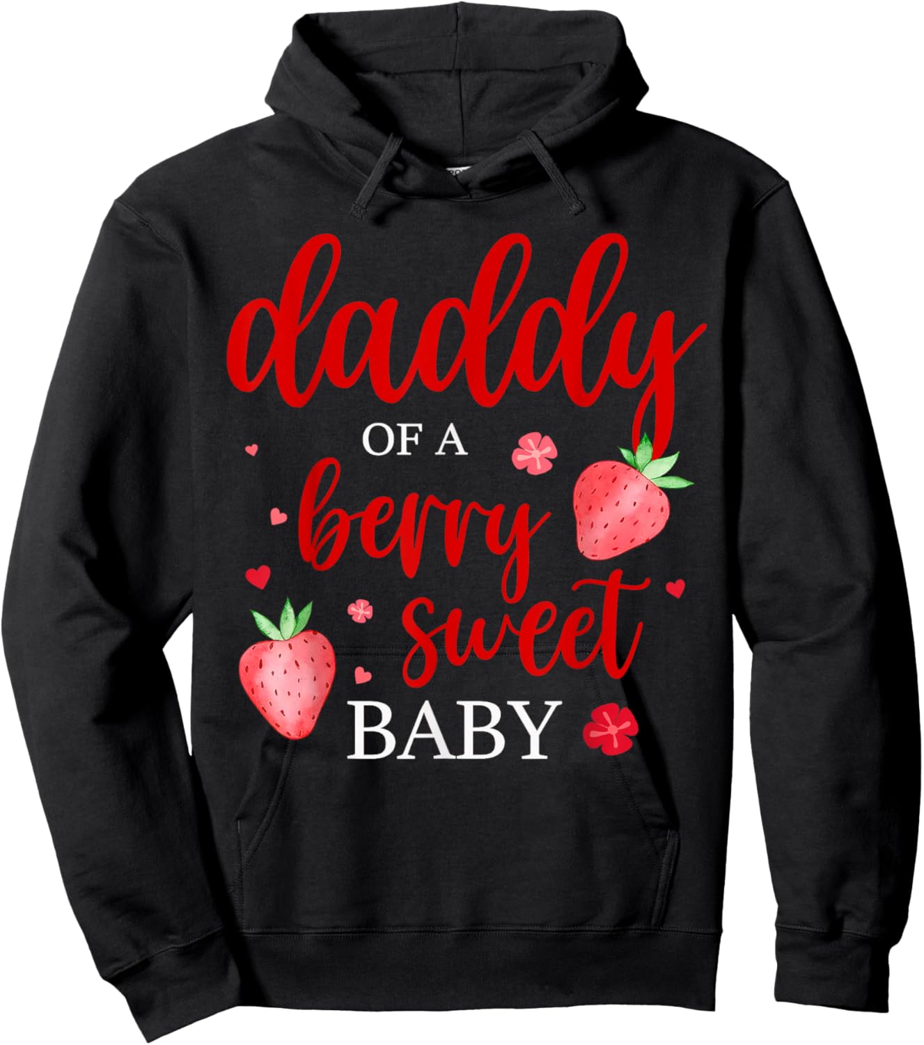 Daddy Of A Berry Sweet One Strawberry Baby First Birthday Hoodie - Hoodie | Black