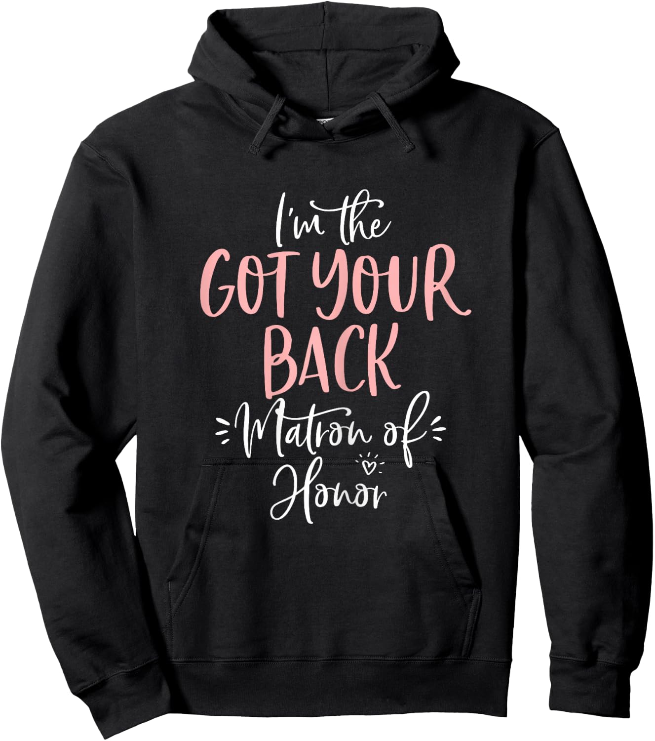 Got Your Back Matron of Honor T Shirt Matching Bachelorette Hoodie - Hoodie | Black