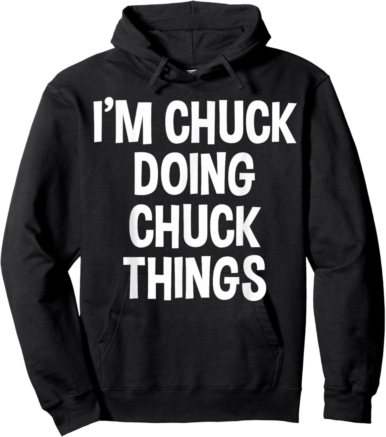 I'm Chuck Doing Chuck Things Funny Saying Hoodie - Hoodie | Black