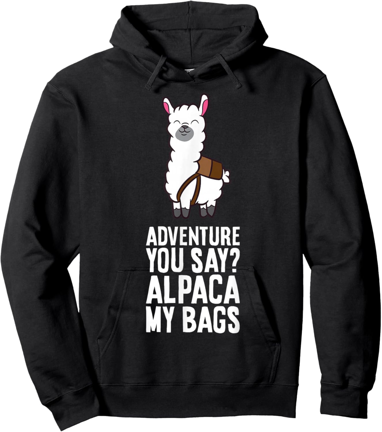 Alpaca Hiking - Adventure You Say? Alpaca My Bags Hoodie - Hoodie | Black
