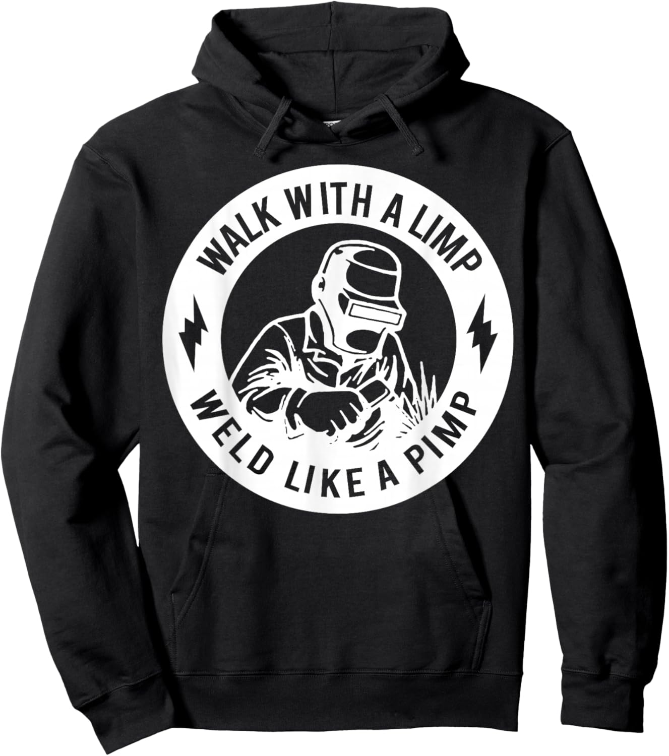 Walk with A Limp Weld Like A Pimp Hoodie - Hoodie | Black