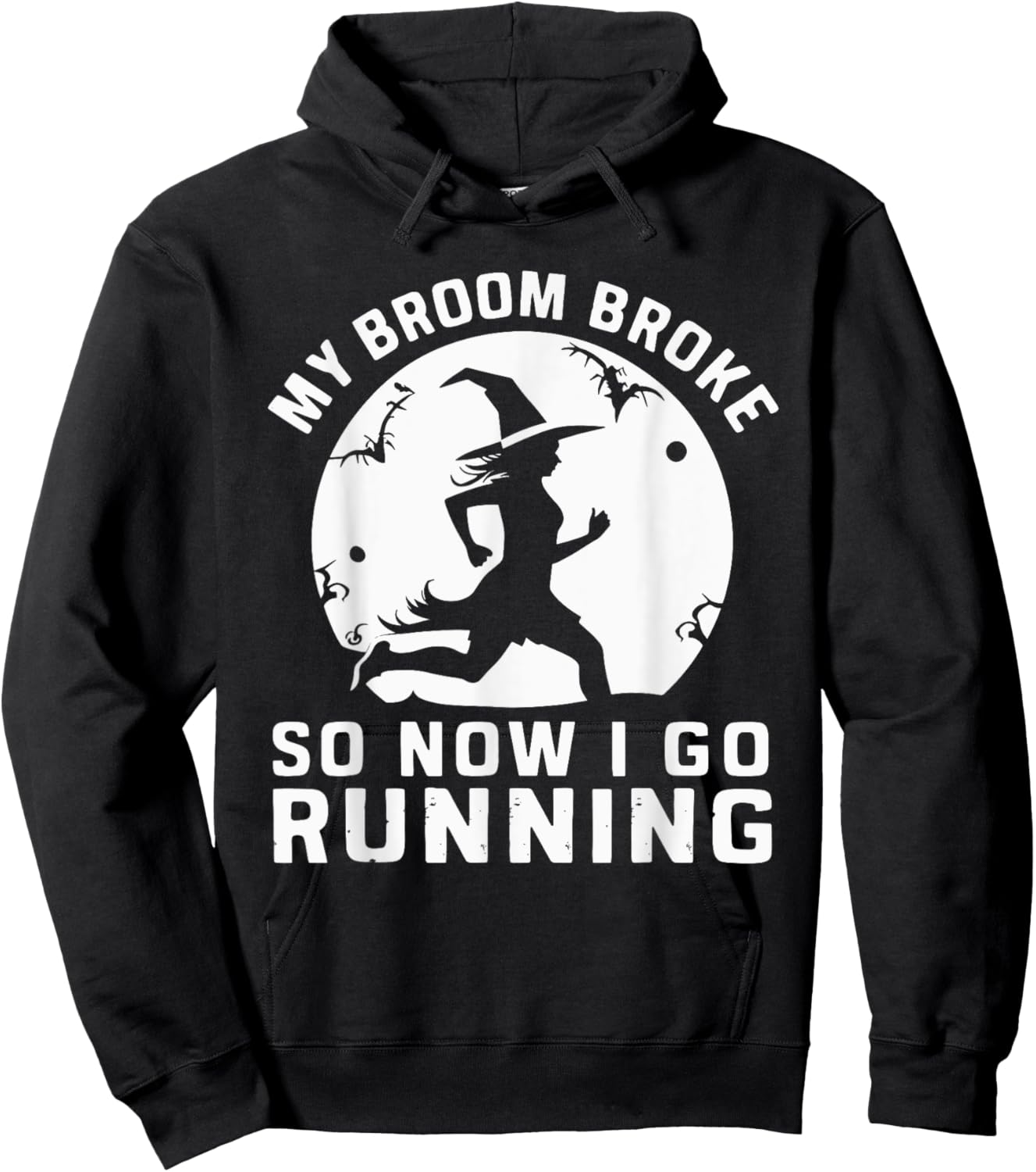 My Broom Broke So Now I Go Running Hoodie - Hoodie | Black