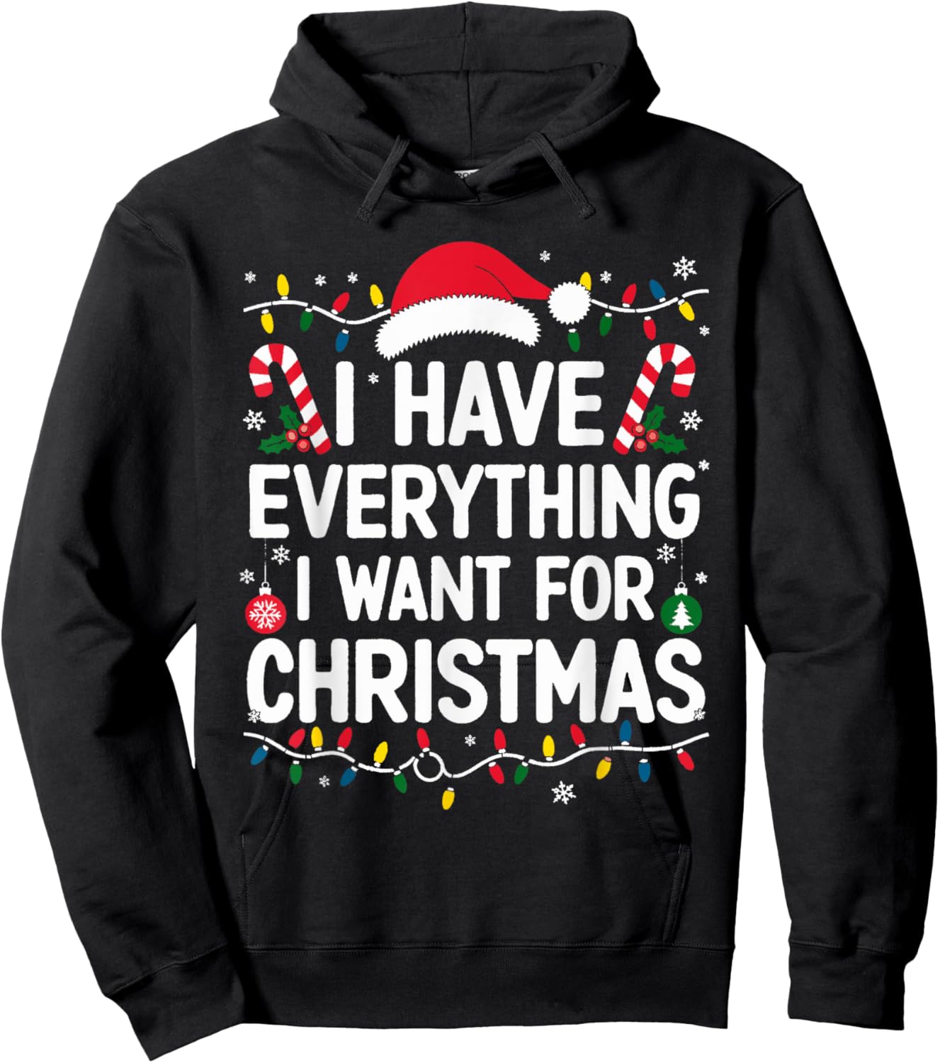 I Have Everything I Want For Christmas Its Me I'm Everything Hoodie - Hoodie | Black