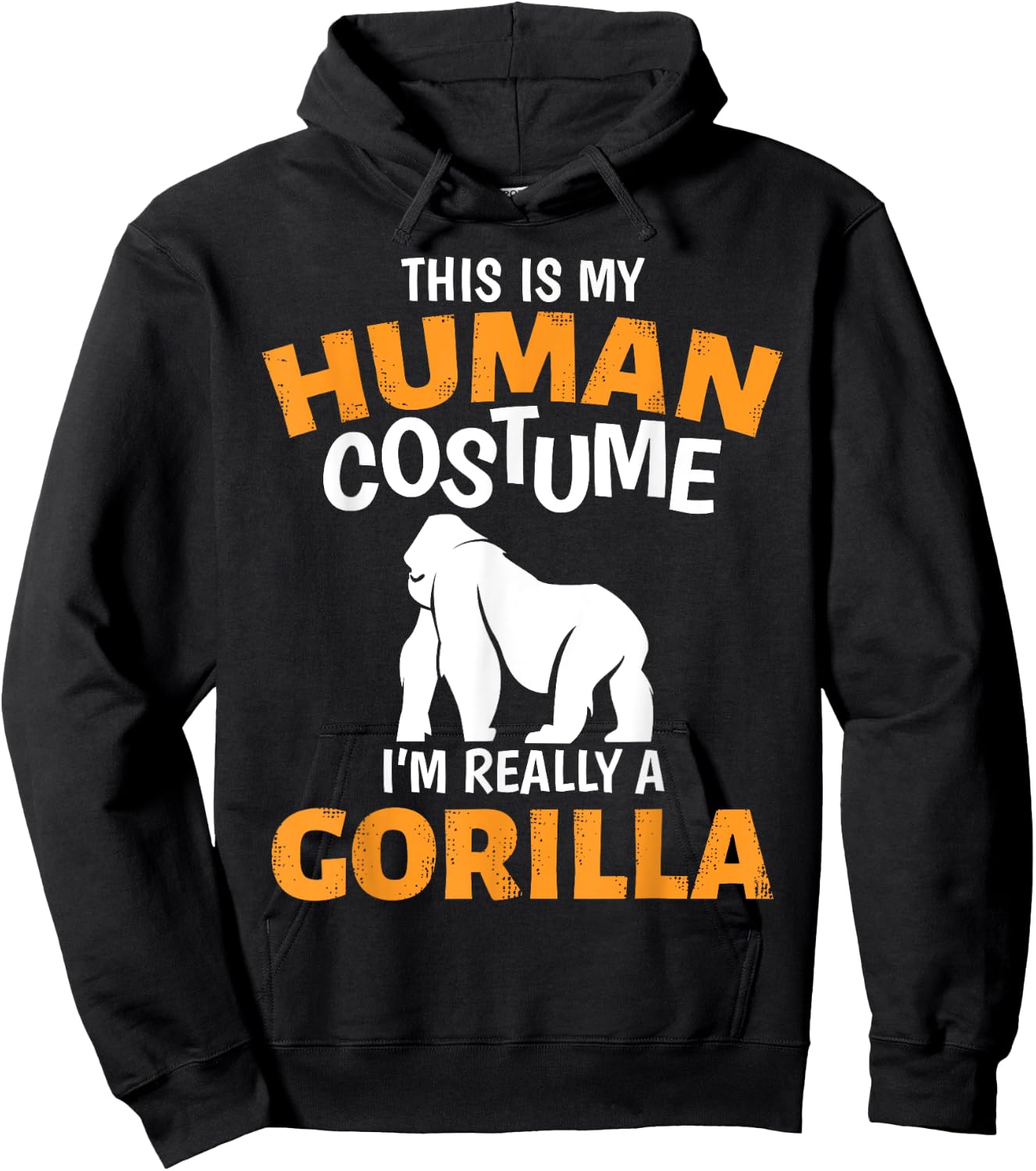 This is My Human Costume I'm Really A Gorilla Halloween Hoodie - Hoodie | Black