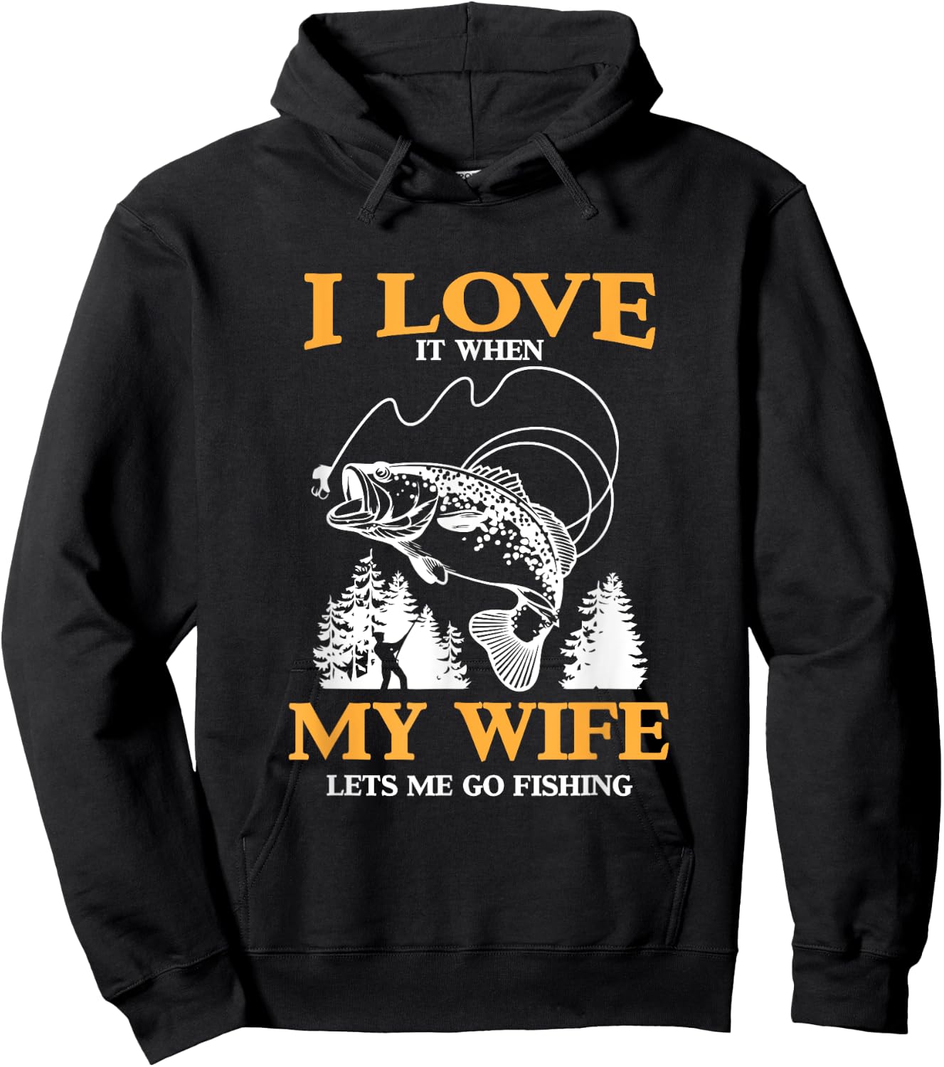 Funny I Love It When My Wife Lets Me Go Fishing Hoodie - Hoodie | Black