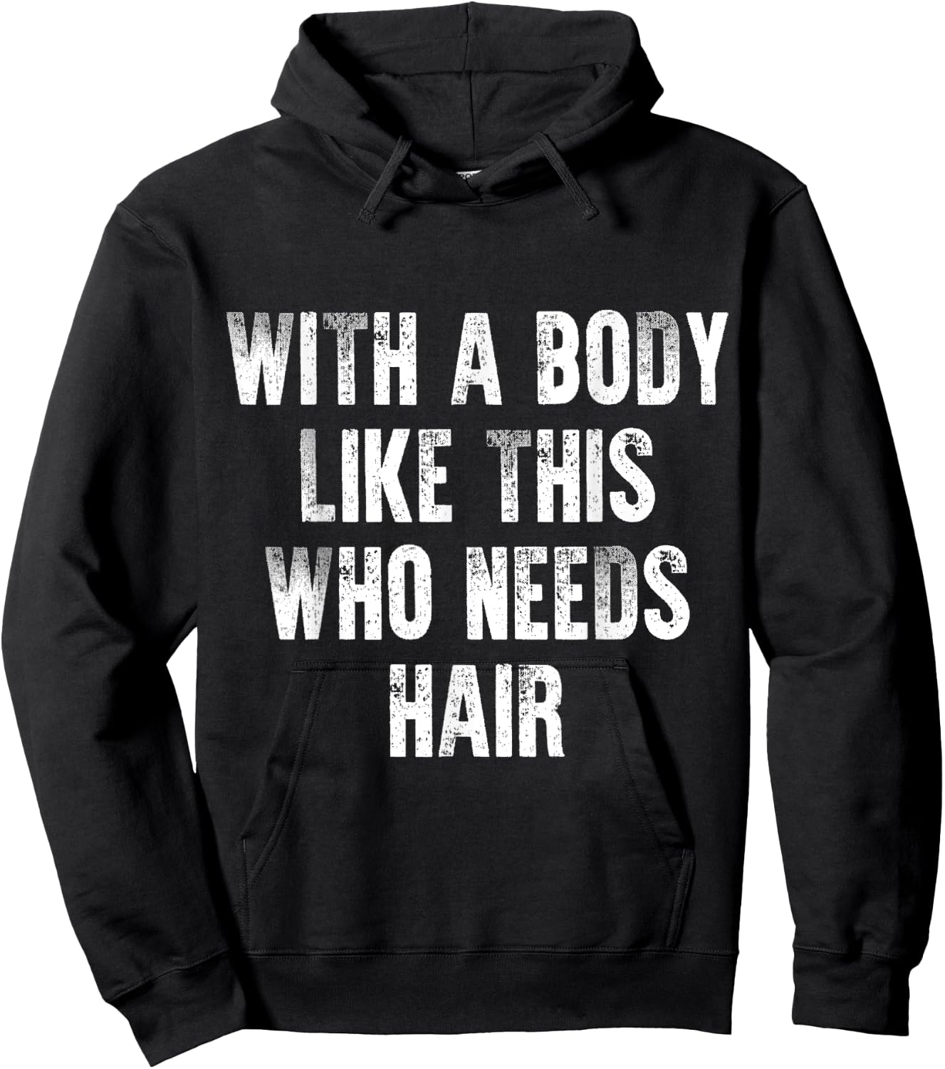 With A Body Like This Who Needs Hair Vintage Distressed Hoodie - Hoodie | Black