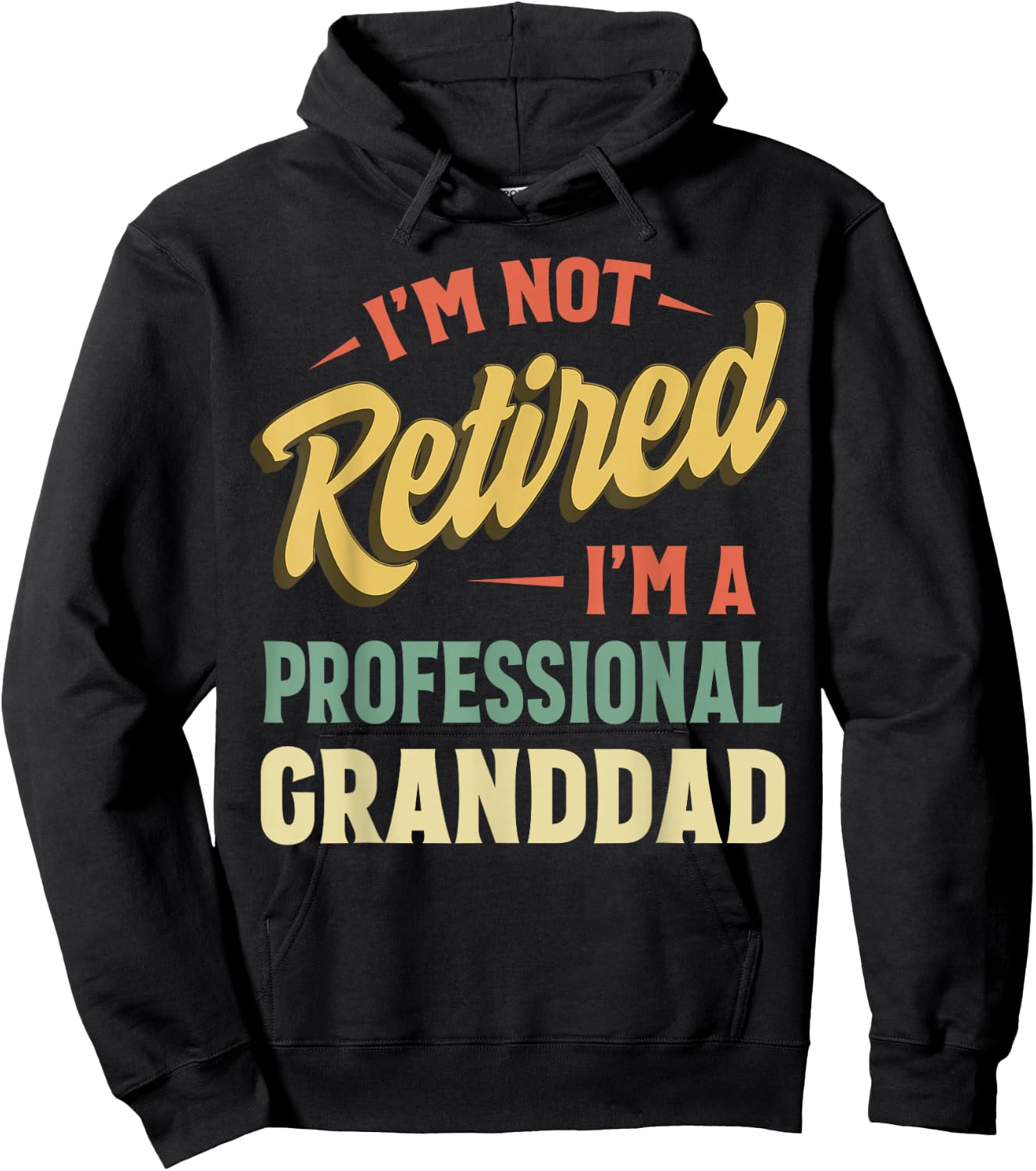 I'm Not Retired I'm A Professional Granddad Hoodie - Hoodie | Black