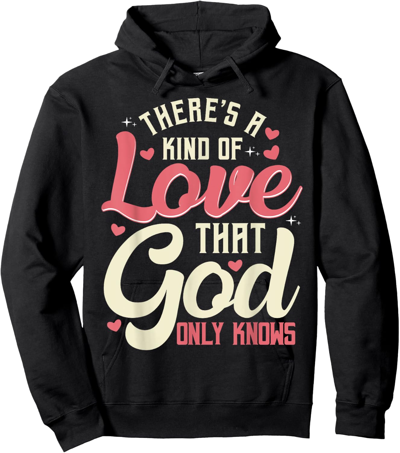 There is a kind of love that only God knows Christian Hoodie - Hoodie | Black