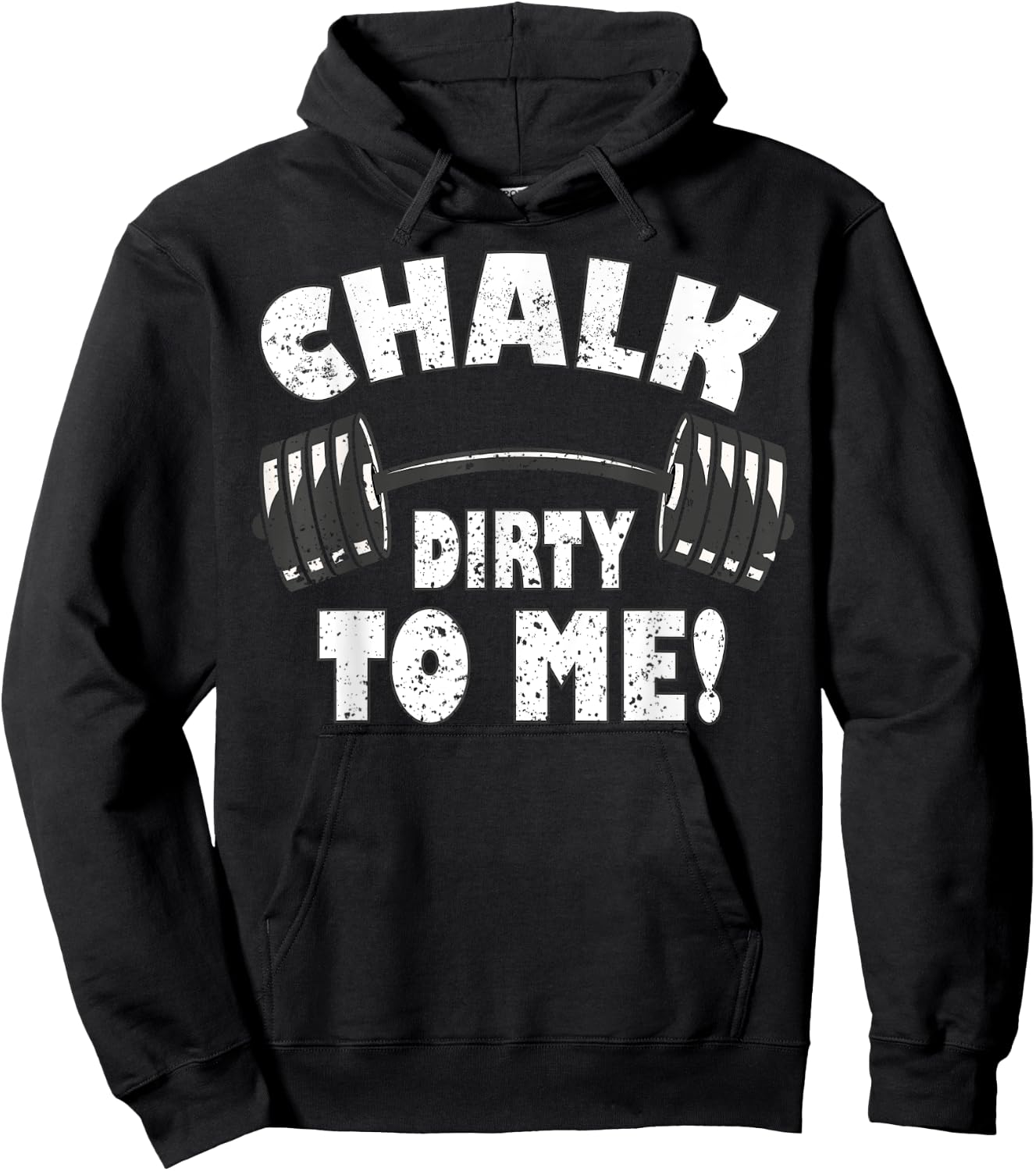 Chalk dirty to me, funny Bodybuilding and Workout Hoodie - Hoodie | Black