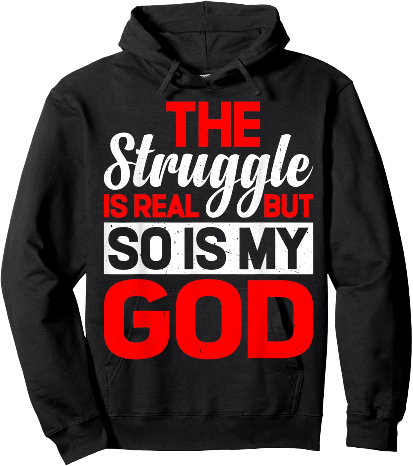 The Struggle Is Real But So Is My God Hoodie - Hoodie | Black