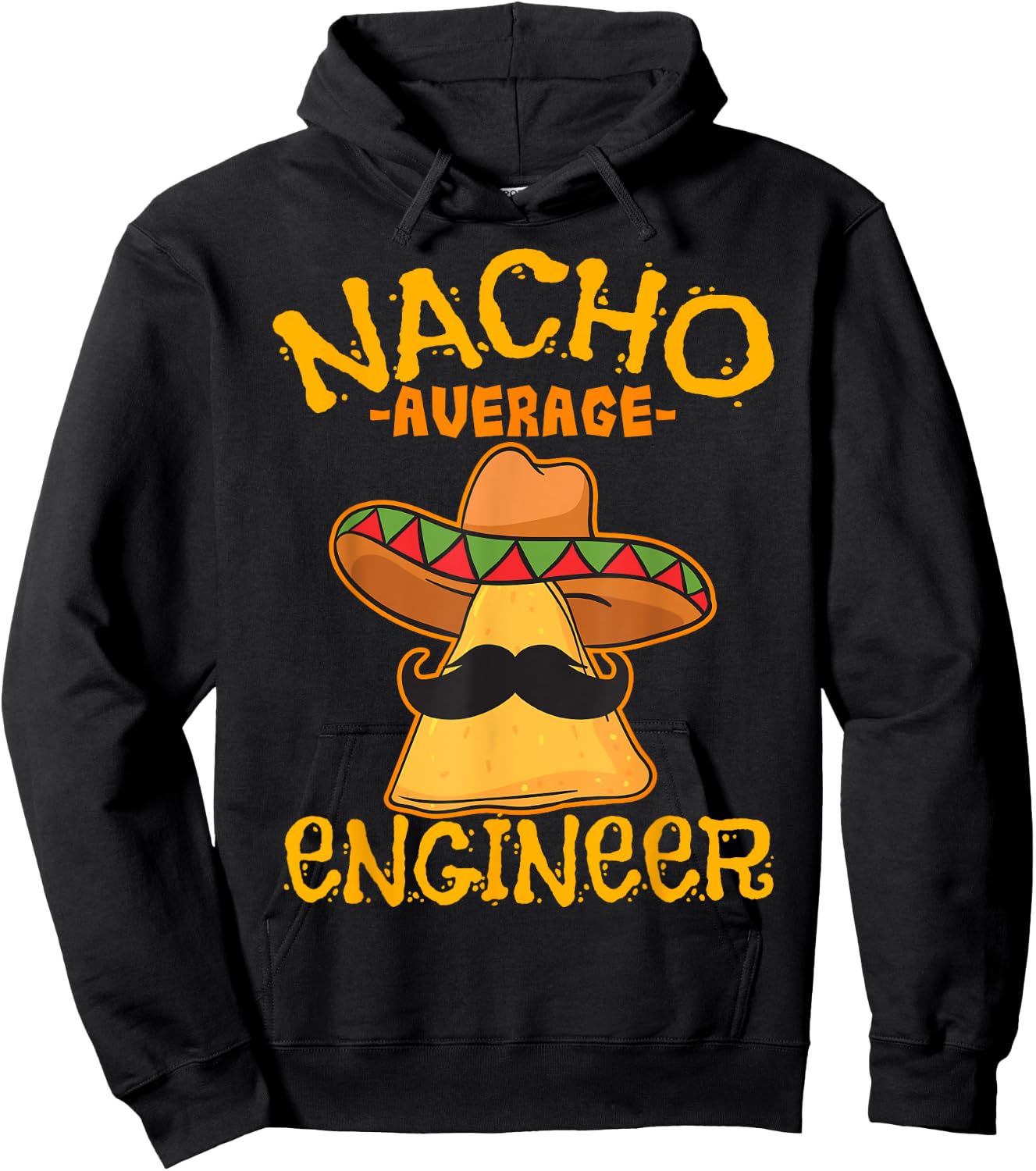 Nacho Average Engineer Engineering Professsion Cinco de Mayo Hoodie - Hoodie | Black