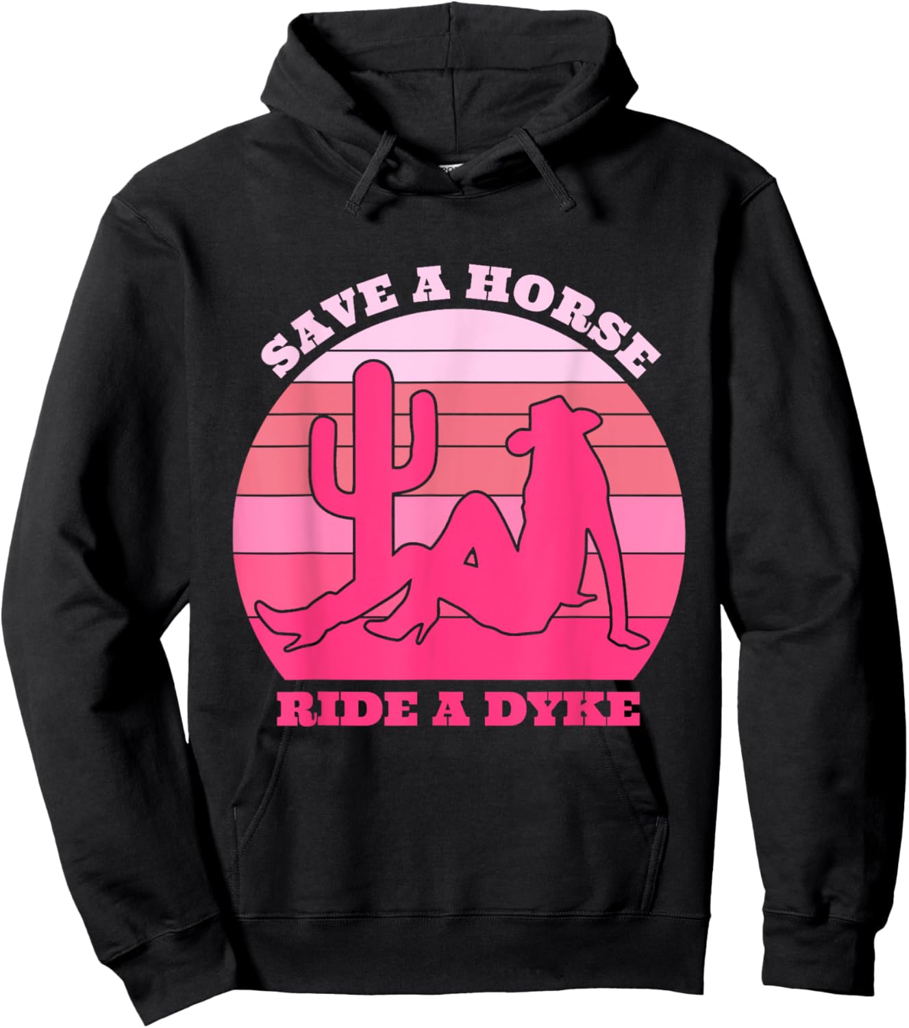 Save A Horse Ride A Dyke Retro Pink Apparel Hoodie - Hoodie | Black