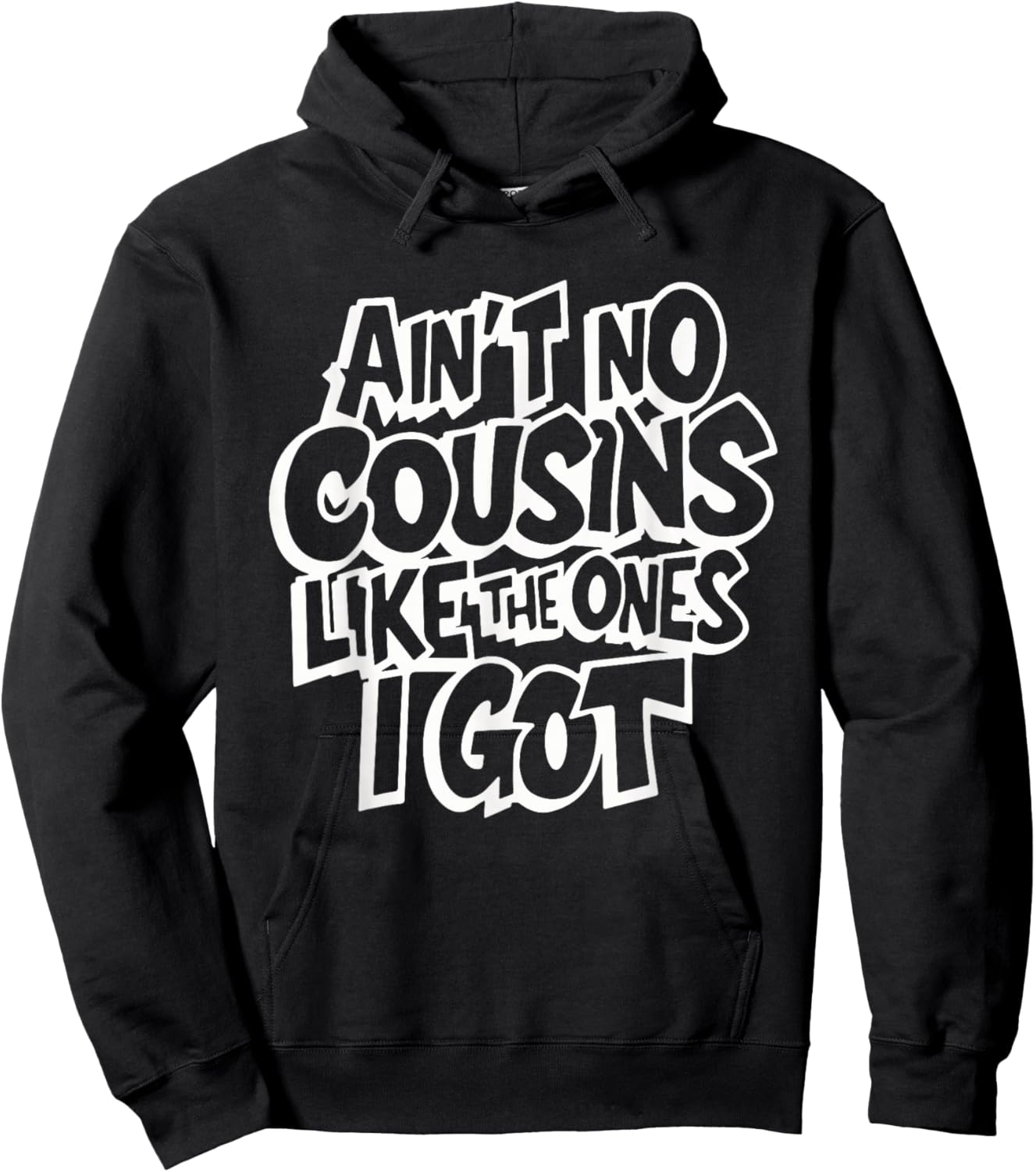 Ain't No Cousins Like The Ones I Got Funny Cousin Crew - Black, -Adults/Kids, Small, Short Sleeve, Polyester, Modern Classic, Family Theme Letter Print Hoodie - Hoodie | Black