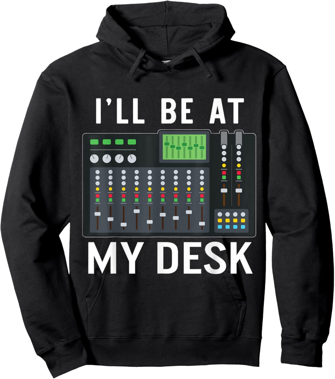 Sound Engineer I'll Be At My Desk Sound Technician Hoodie - Hoodie | Black