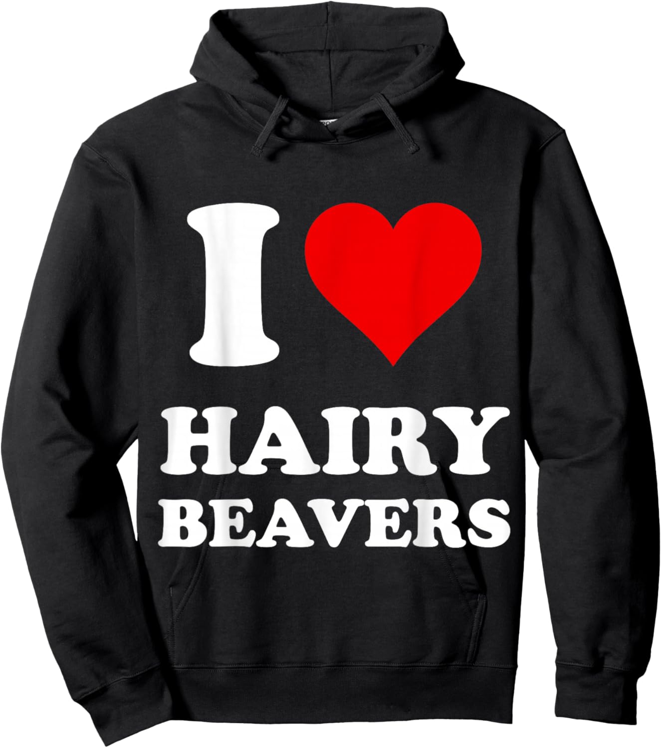 I Love Hairy Beavers Hoodie - Hoodie | Black