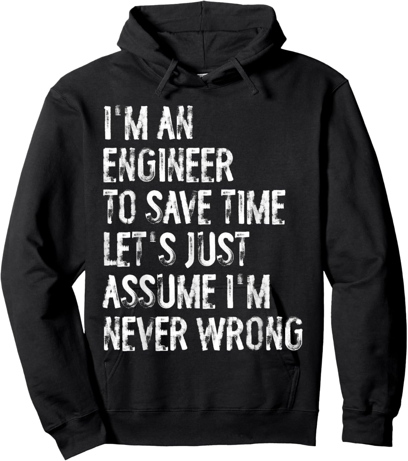 I'm An Engineer Assume I'm Never Wrong Hoodie - Hoodie | Black