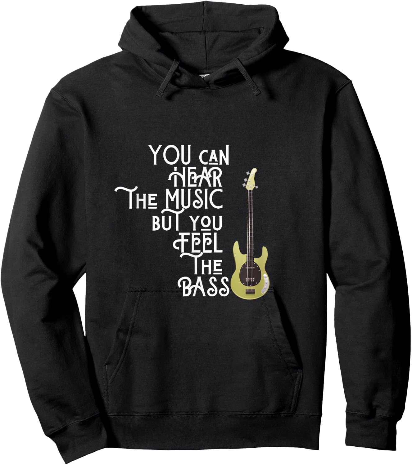 Bass Player You Can Hear The Music But You Feel the Bass Hoodie - Hoodie | Black
