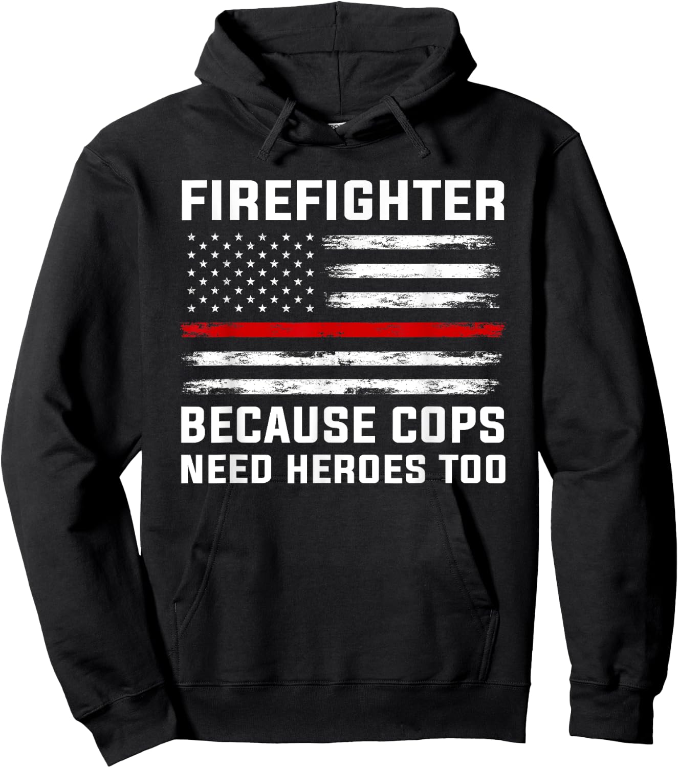 Firefighter Because cops Need Heroes Firefighter Hoodie - Hoodie | Black