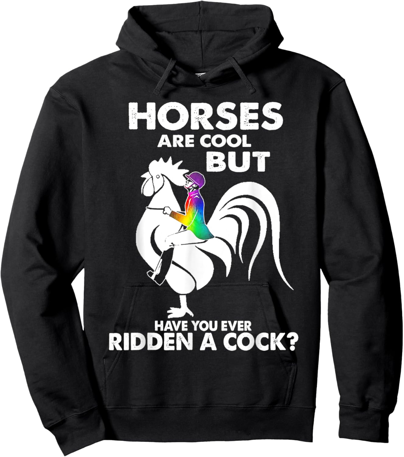 Horses Are Cool But Have You Ever Ridden A Cock Hoodie - Hoodie | Black