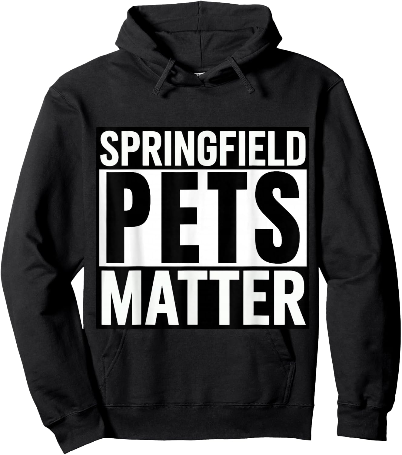 Trump They are eating The dogs cats Springfield Pets Matter Hoodie - Hoodie | Black