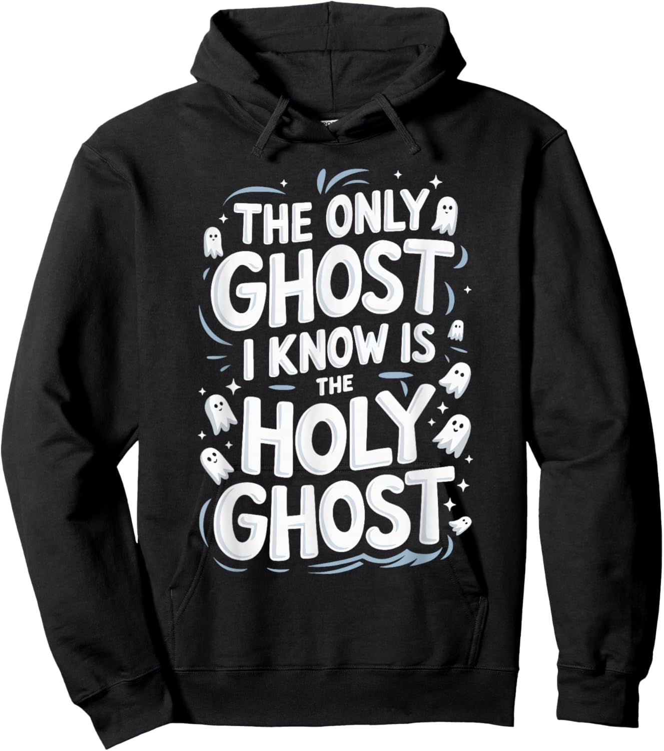 The Only Ghost I Know Is The Holy Ghost Hoodie - Hoodie | Black