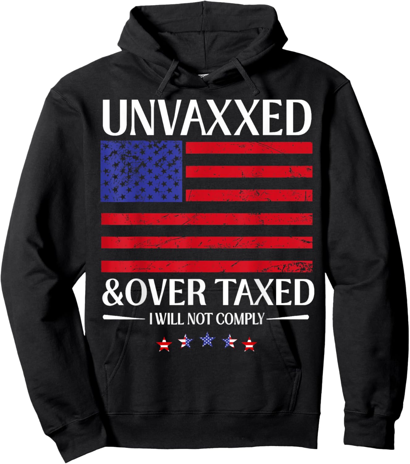 Unvaxxed And Overtaxed I Will Not Comply Hoodie - Hoodie | Black