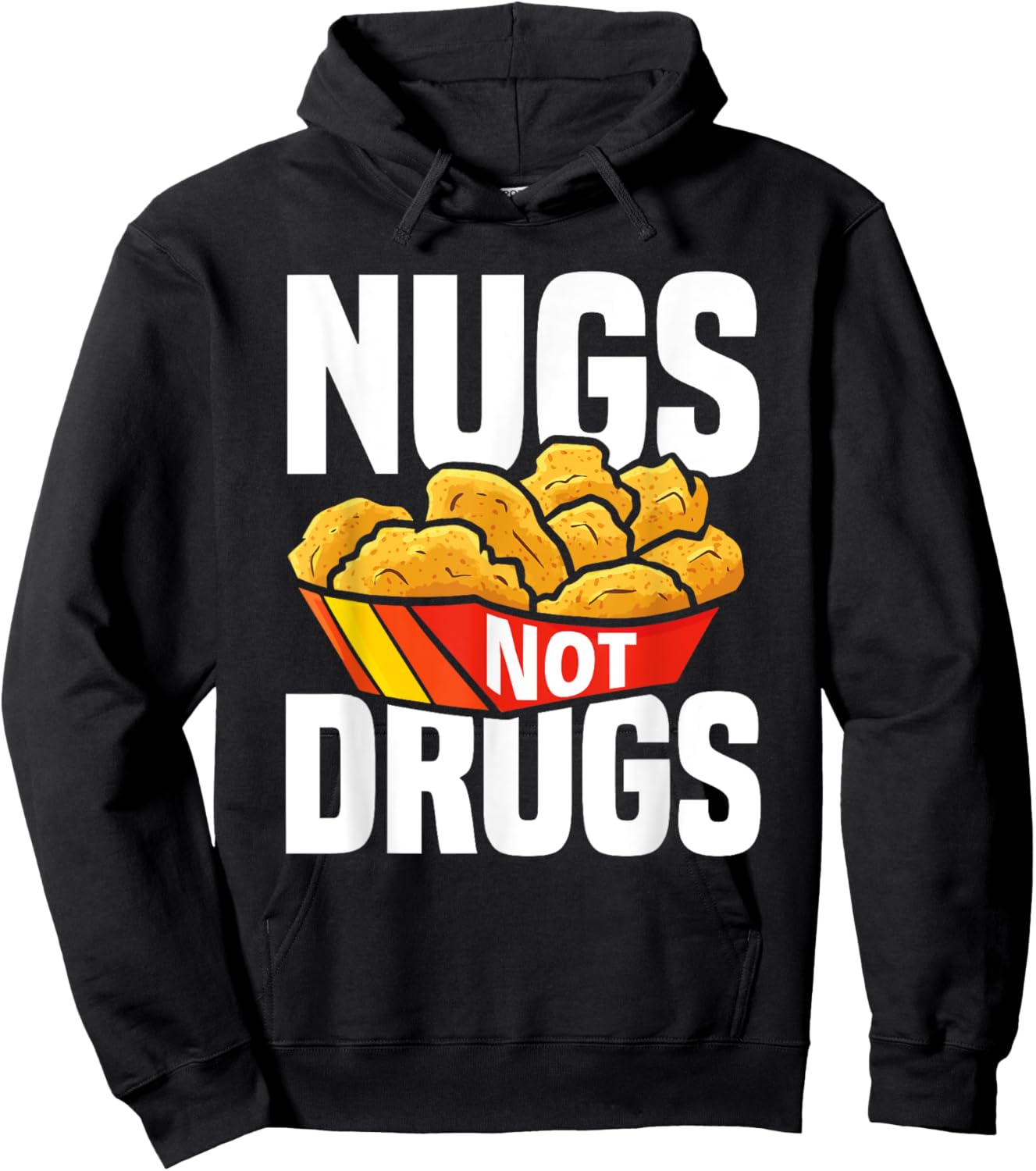 Nugs Not Drugs Funny Chicken Nuggets Lover Hoodie - Hoodie | Black