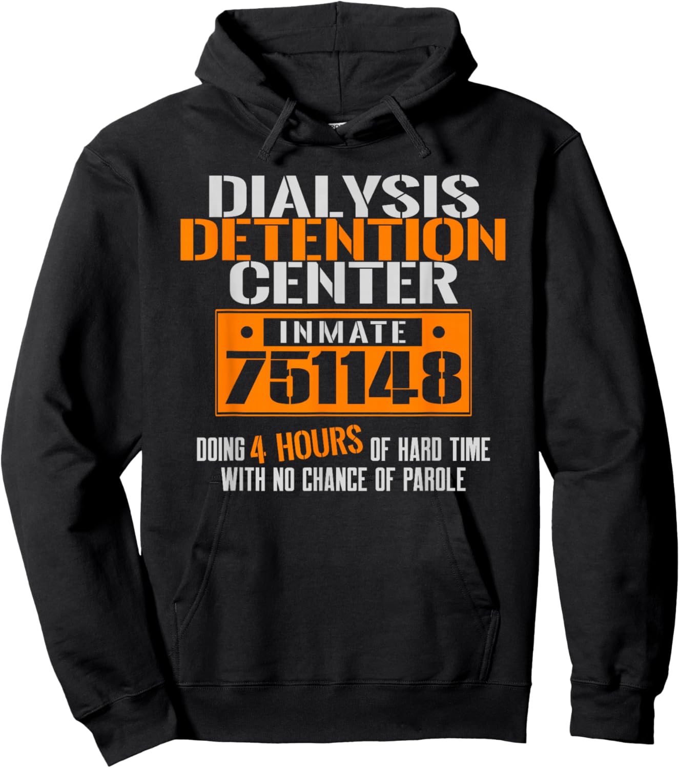 Dialysis Detention Center No Parole a Funny Dialysis Shirt Hoodie - Hoodie | Black