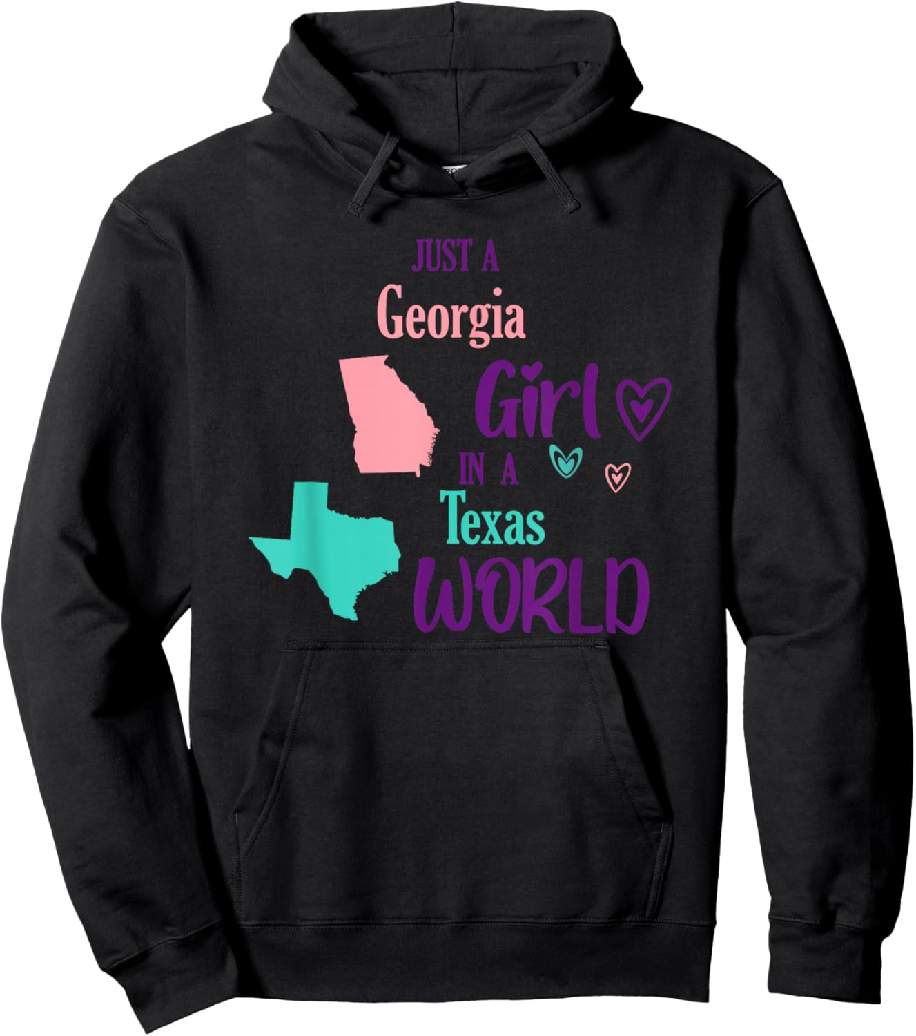 Proud girl Design Just a Georgia girl in a Texas World Hoodie - Hoodie | Black