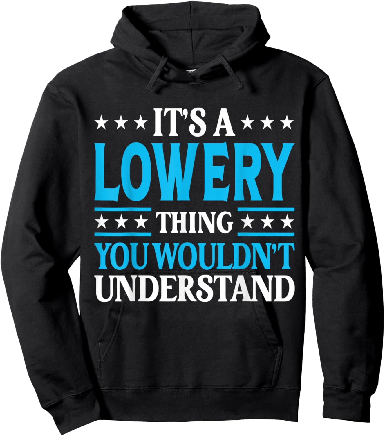 It's A Lowery Thing Surname Funny Family Last Name Lowery Hoodie - Hoodie | Black