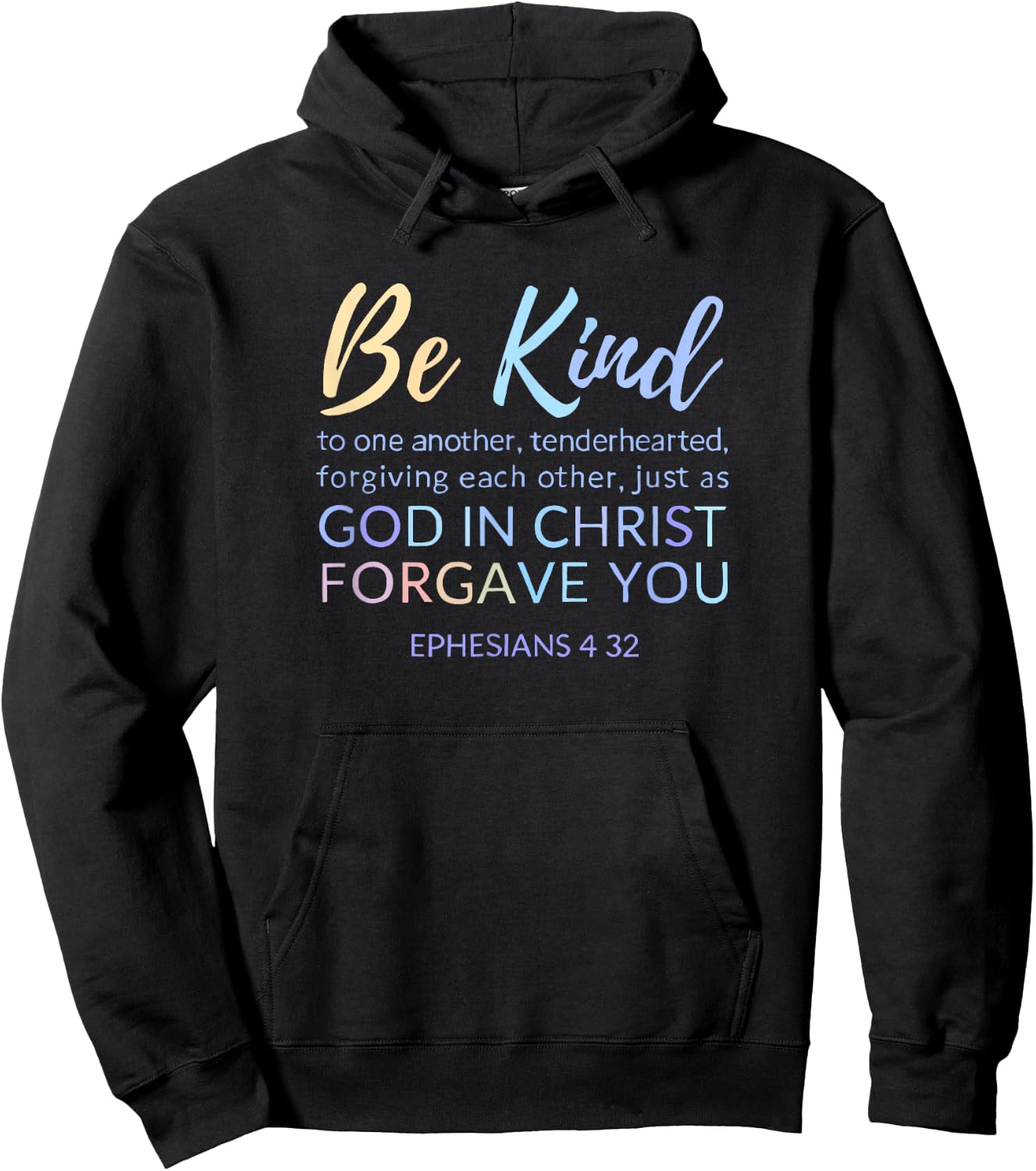 Ephesians 4 32 Be Kind To Each Other Forgive One Another Hoodie - Hoodie | Black