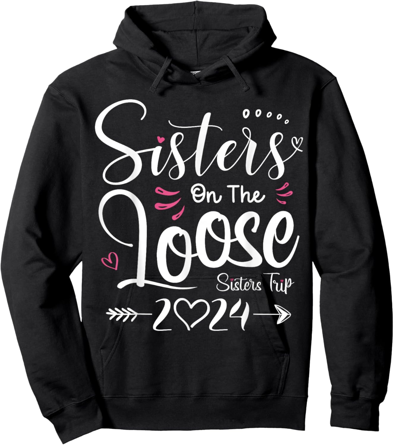 Sisters On The Loose Shirt Sisters Trip 2024 Vacation Lovers Hoodie - Hoodie | Black