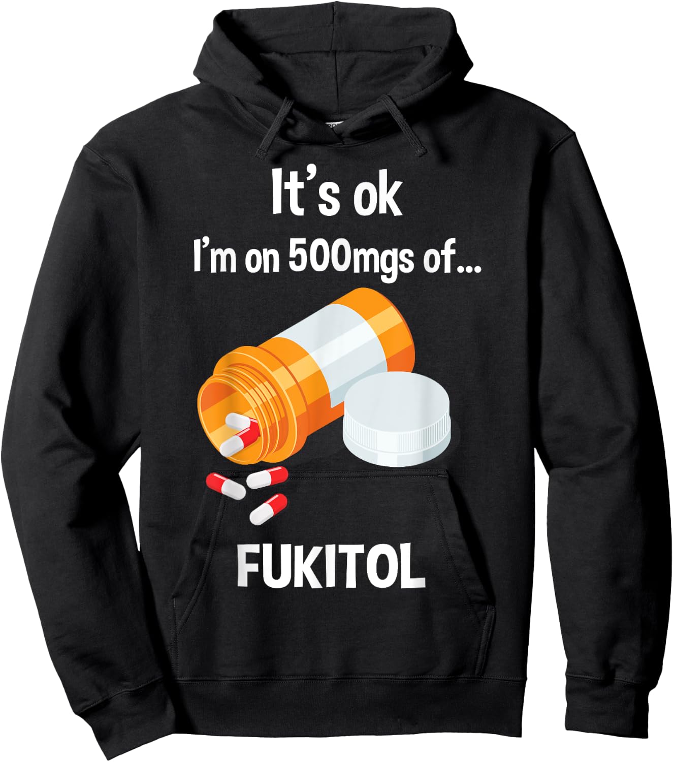 It's Ok, I'm On 500mg Of Fukitol Hoodie - Hoodie | Black