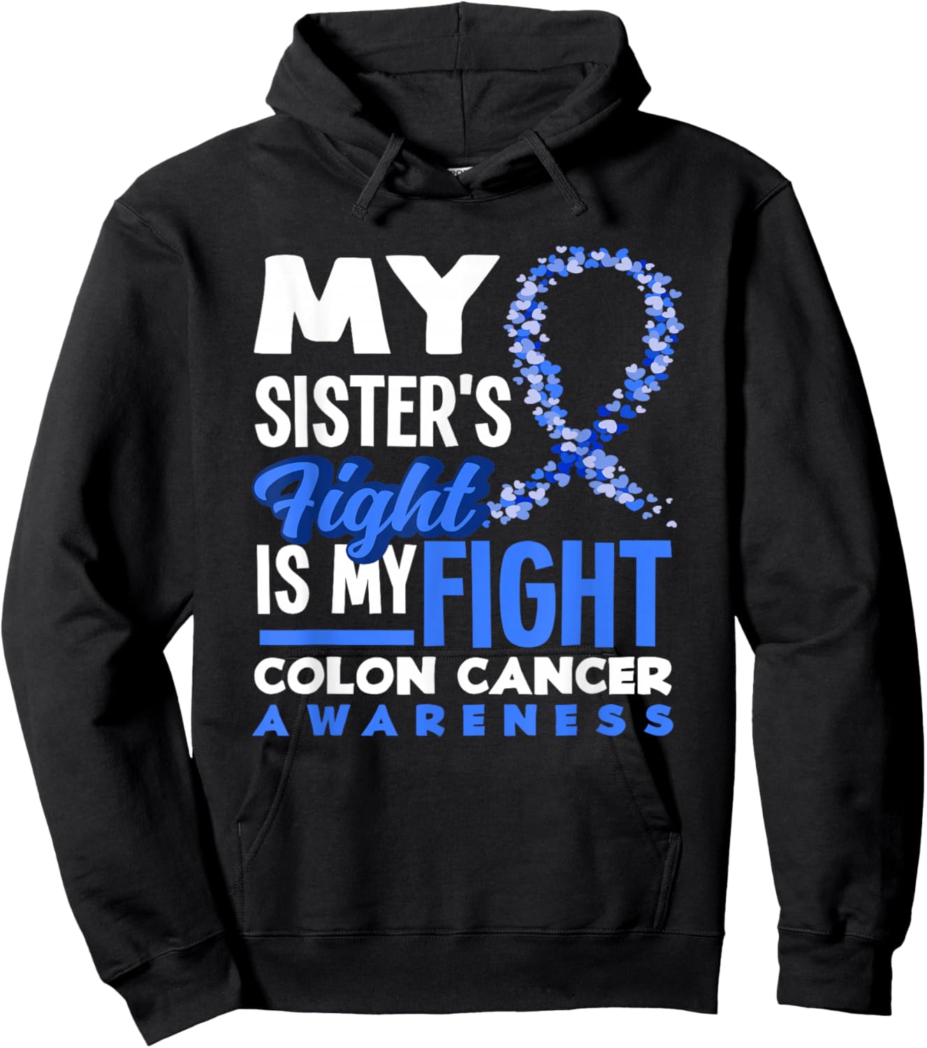 My Sister's Fight Is My Fight Colon Cancer Awareness Hoodie - Hoodie | Black