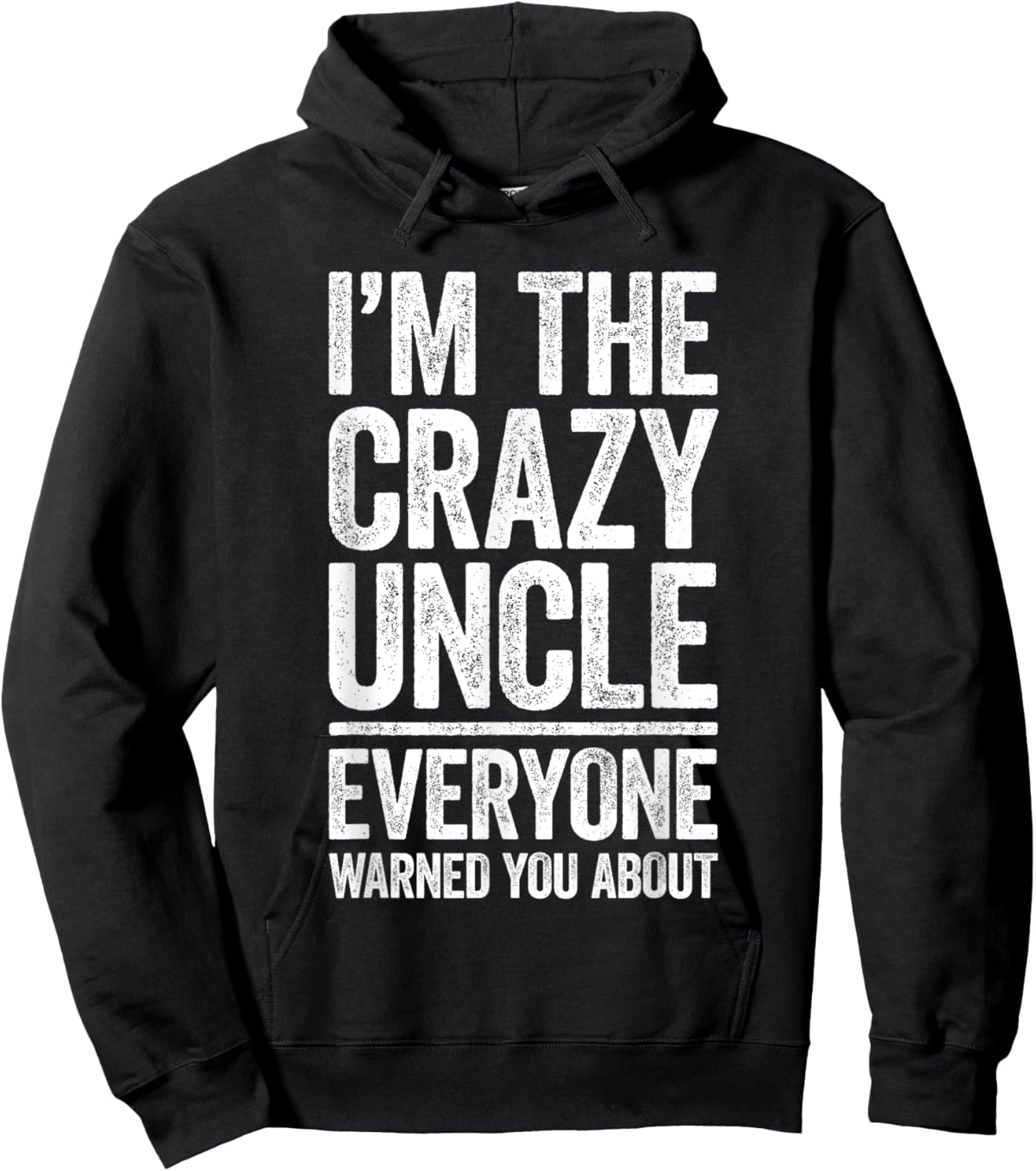 I'm The Crazy Uncle Shirt Everyone Warned You About Men Hoodie - Hoodie | Black