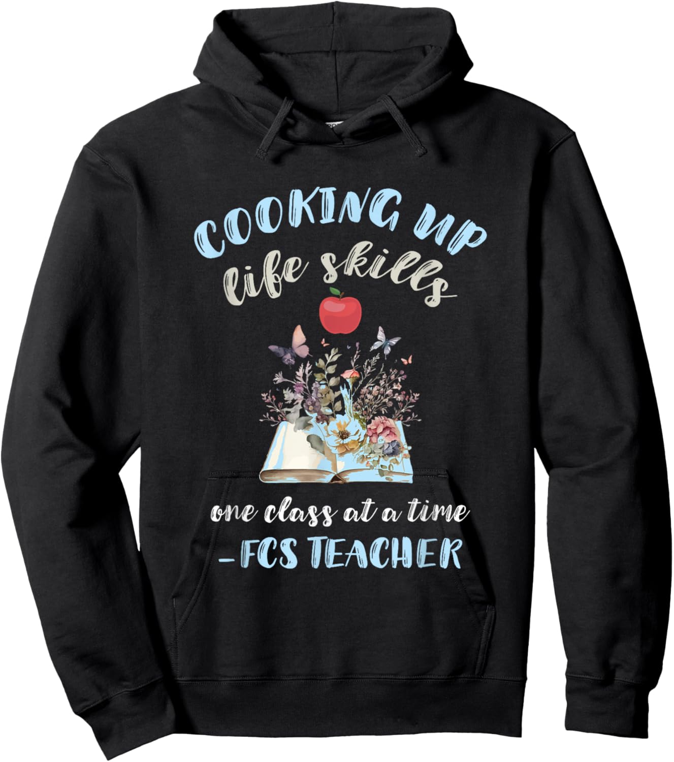 FCS Teacher Cooking Up Life Skills Family Consumer Science Men Women Hoodie - Hoodie | Black