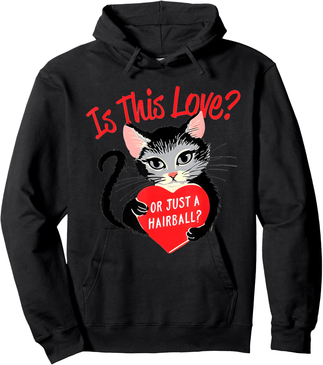 Cat Is This Love Or Just A Hairball Heart Valentine’s Day Hoodie - Hoodie | Black
