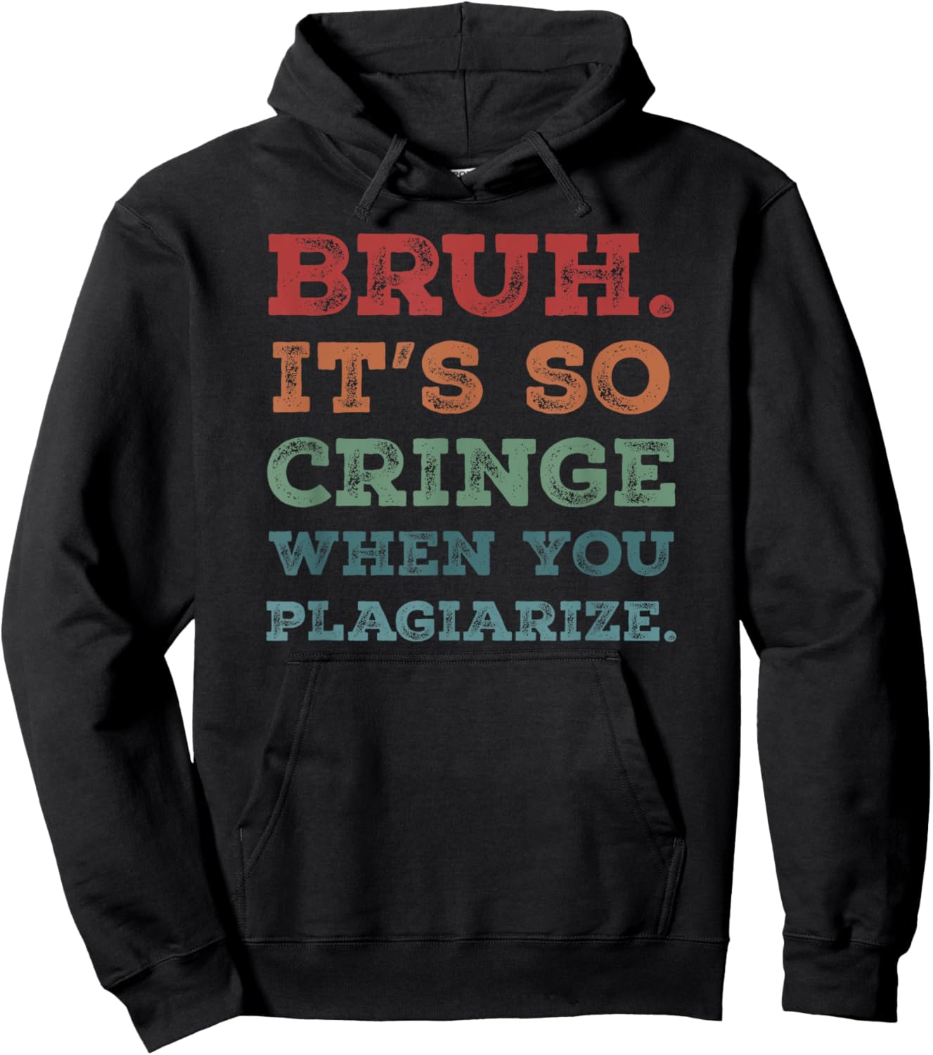Bruh It's So Cringe When You Plagiarize Funny Teacher Slang Men Women Hoodie - Hoodie | Black