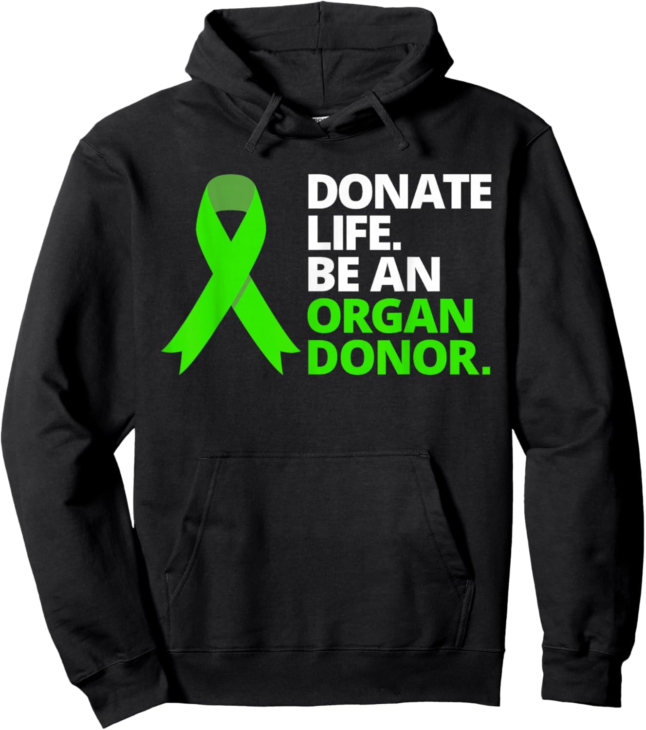 Donate Life Be an Organ Donor T Shirt Awareness Green Ribbon Hoodie - Hoodie | Black