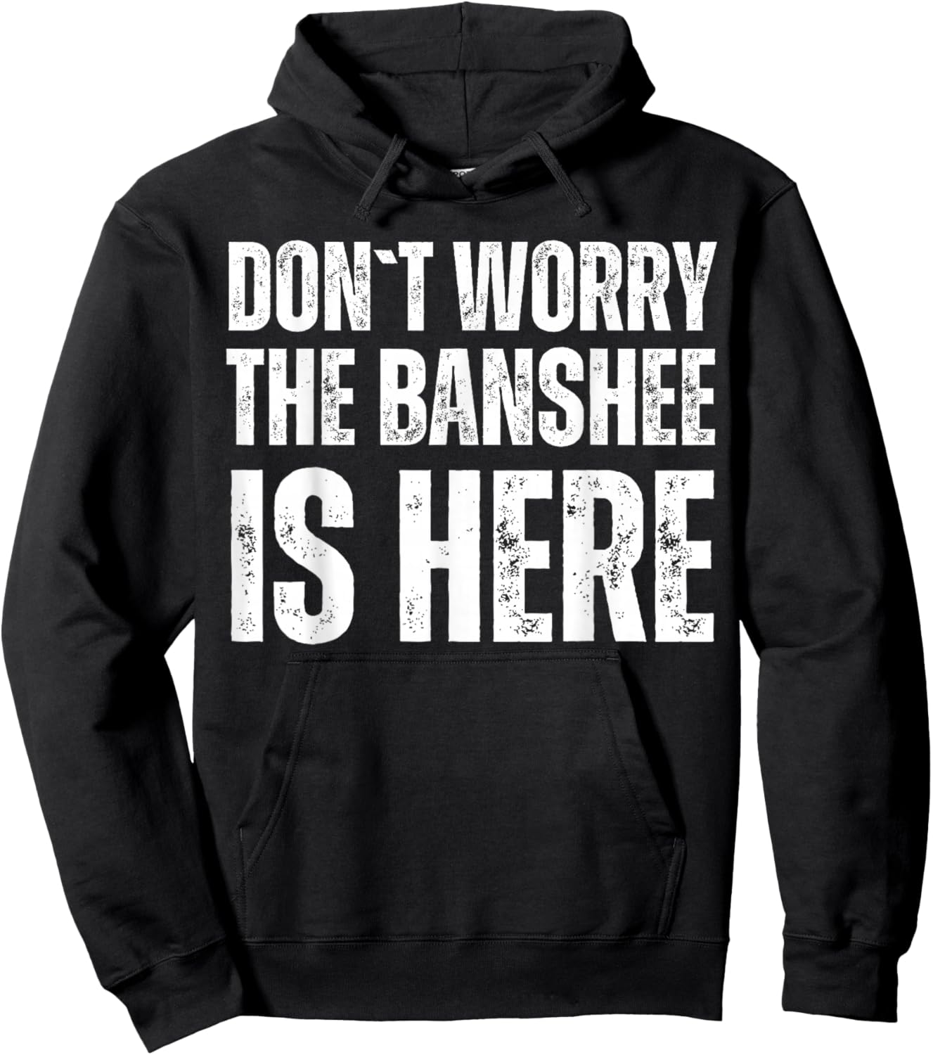 Dont Worry The Banshee Is Here Hoodie - Hoodie | Black