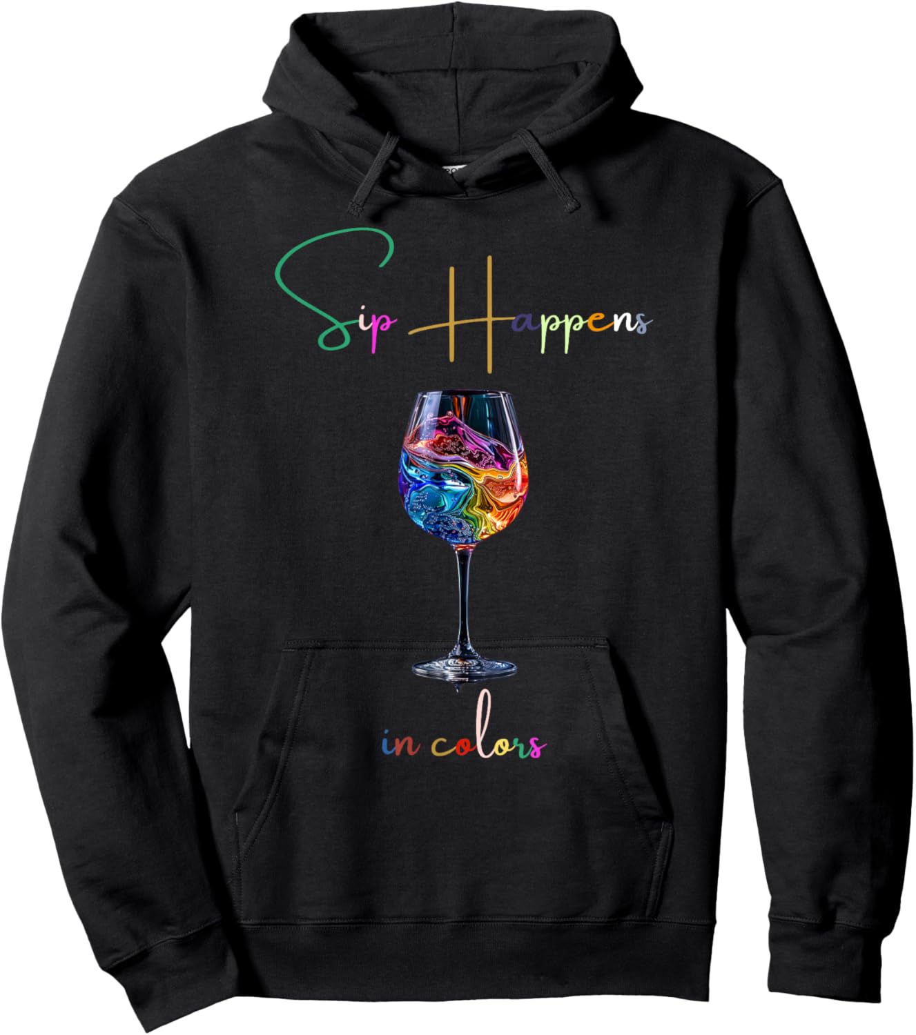 sip Happens in Colors Design Graphic of a Wine Glass Hoodie - Hoodie | Black