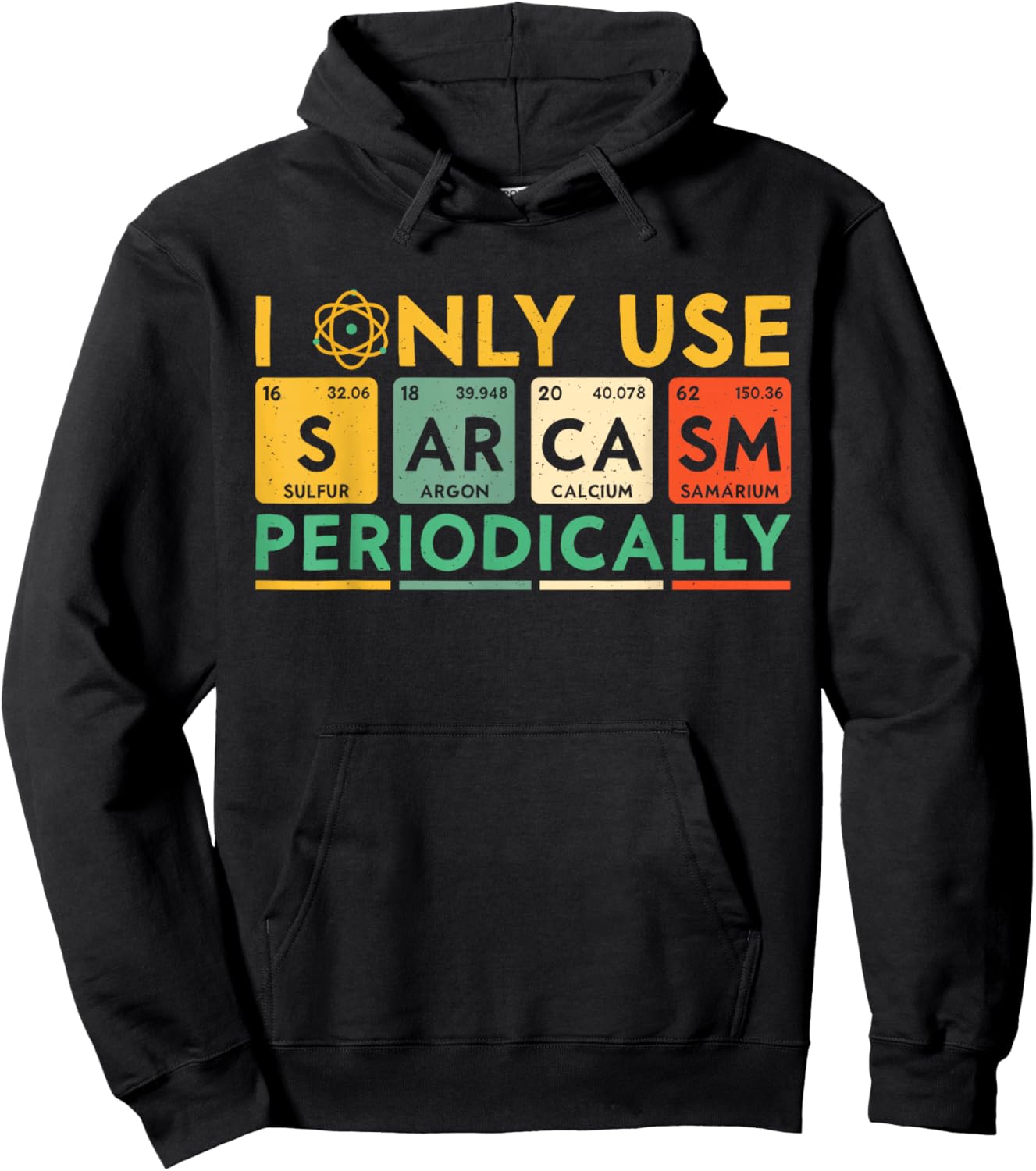 I Only Use Sarcasm Periodically Funny Men Women Science Hoodie - Hoodie | Black