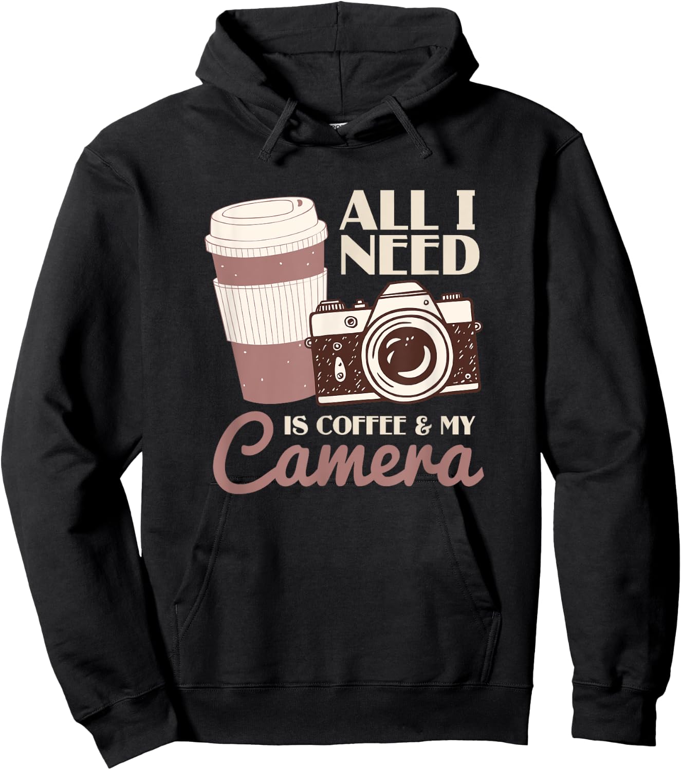 All I Need Is Coffee And My Camera | Photographer Hoodie - Hoodie | Black
